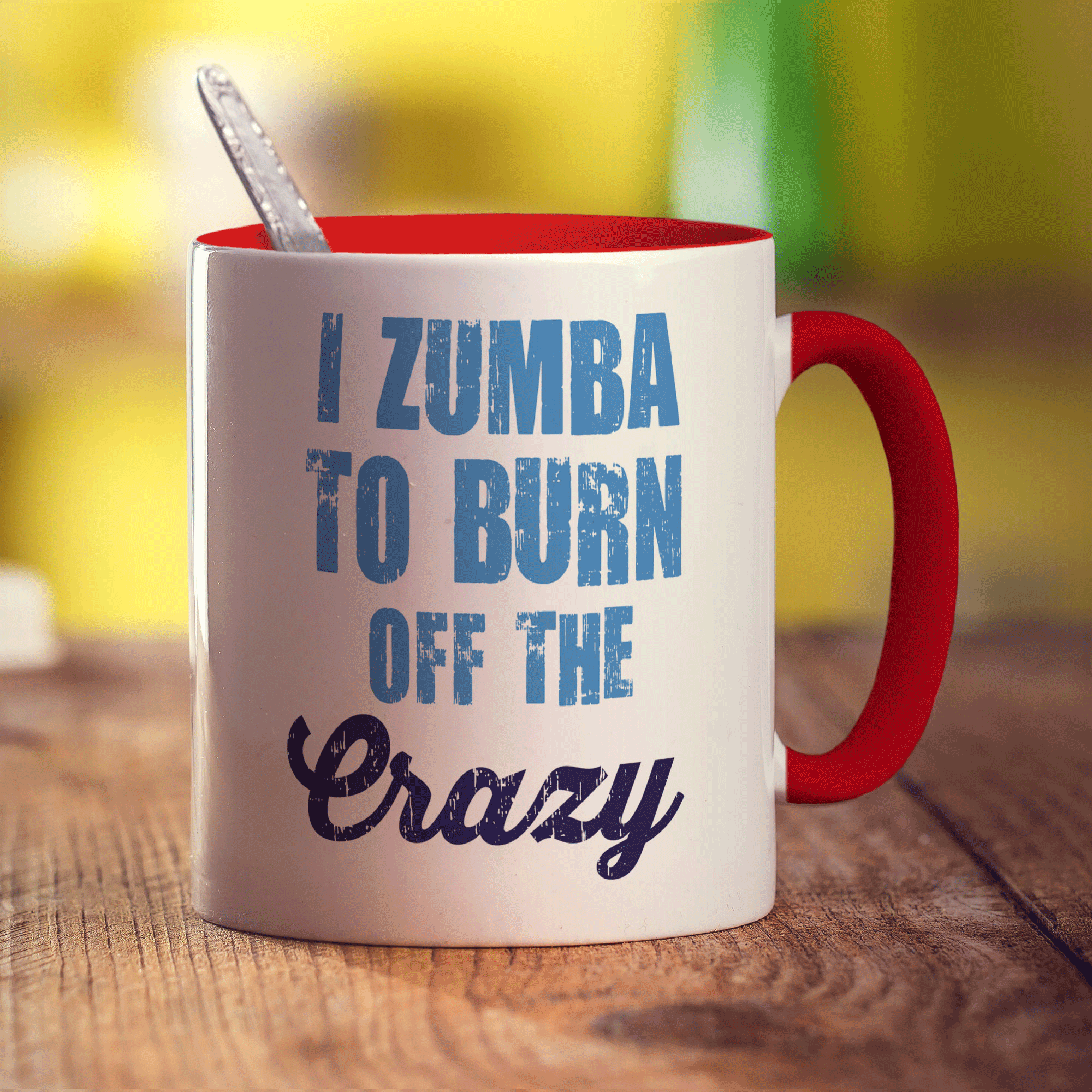 I Zumba To Burn off the Crazy Mug