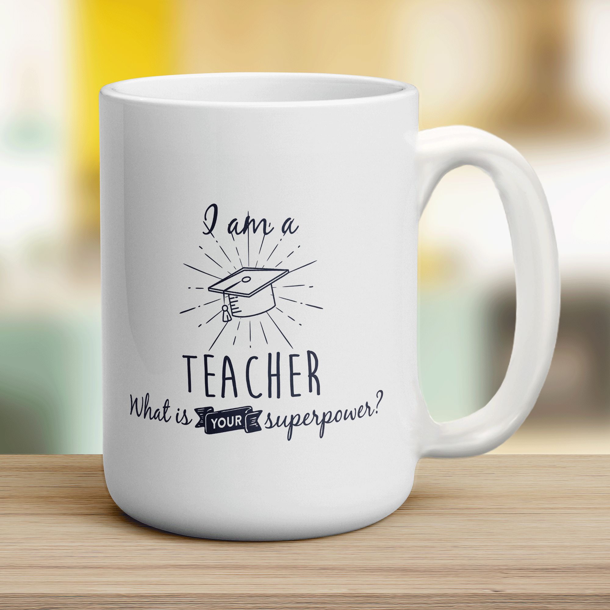 I'm a Teacher! What is your Superpower? - Jumbo 440ml (15oz) / White