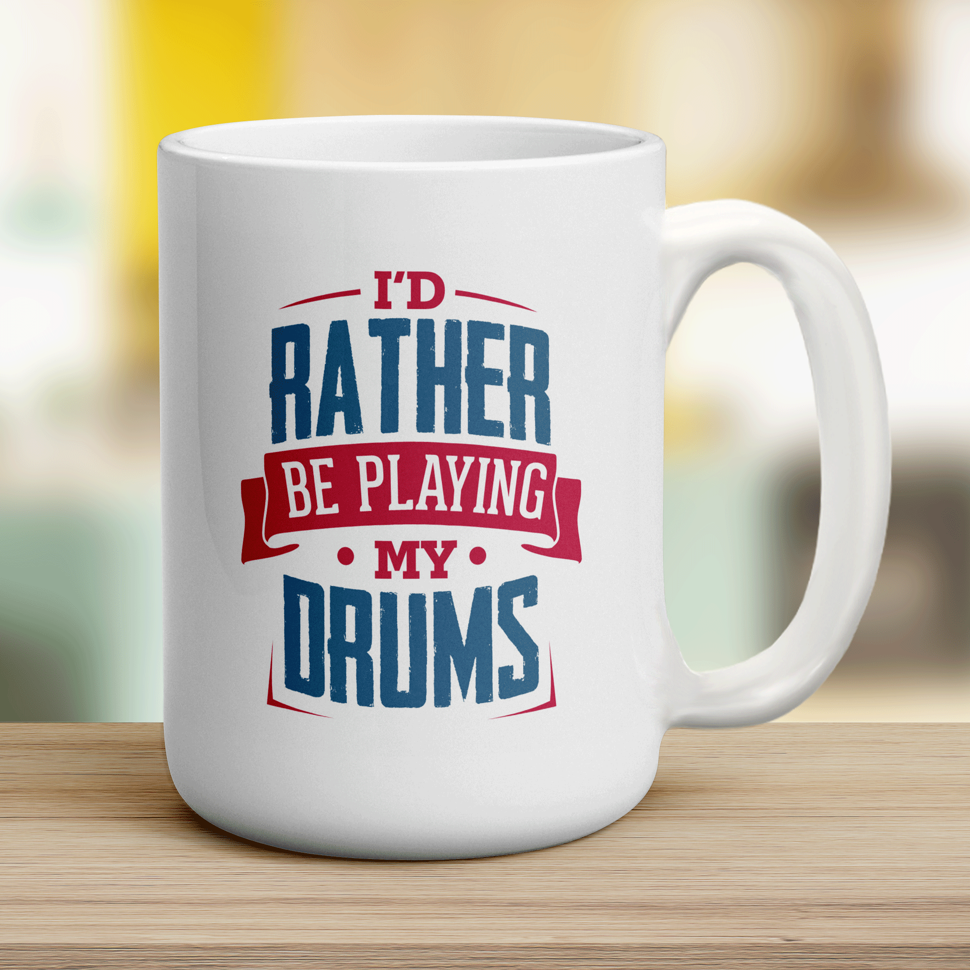 I'd Rather Be Playing My Drums Mug
