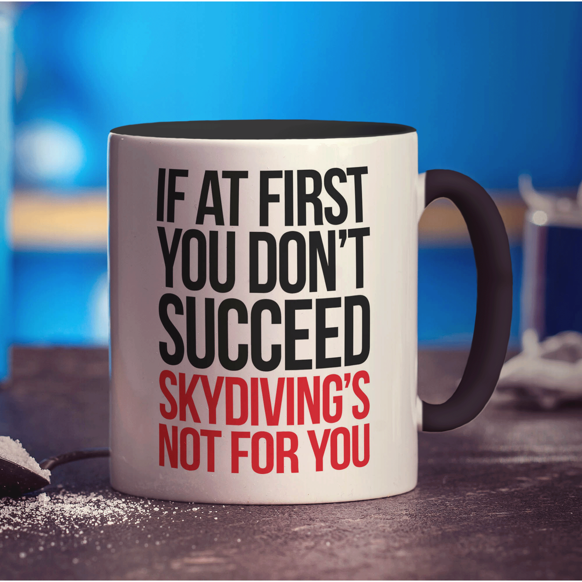 If at First You Don't Succeed Skydiving's Not For You Mug - Standard 330ml (11oz) / Black
