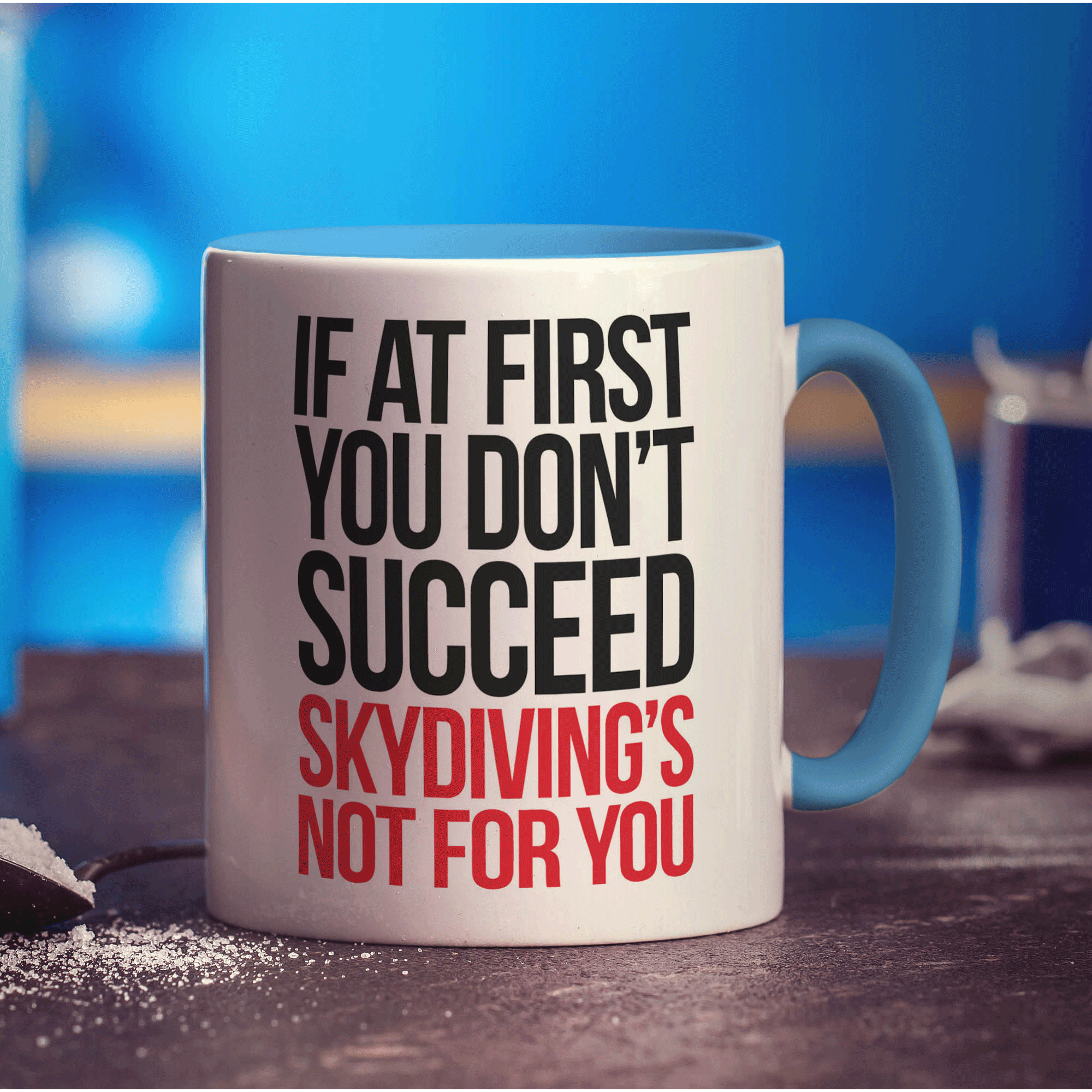 If at First You Don't Succeed Skydiving's Not For You Mug - Standard 330ml (11oz) / Blue