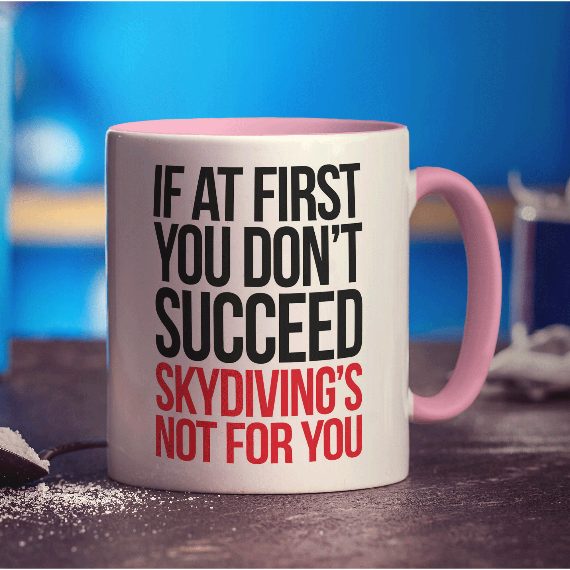 If at First You Don't Succeed Skydiving's Not For You Mug - Standard 330ml (11oz) / Pink