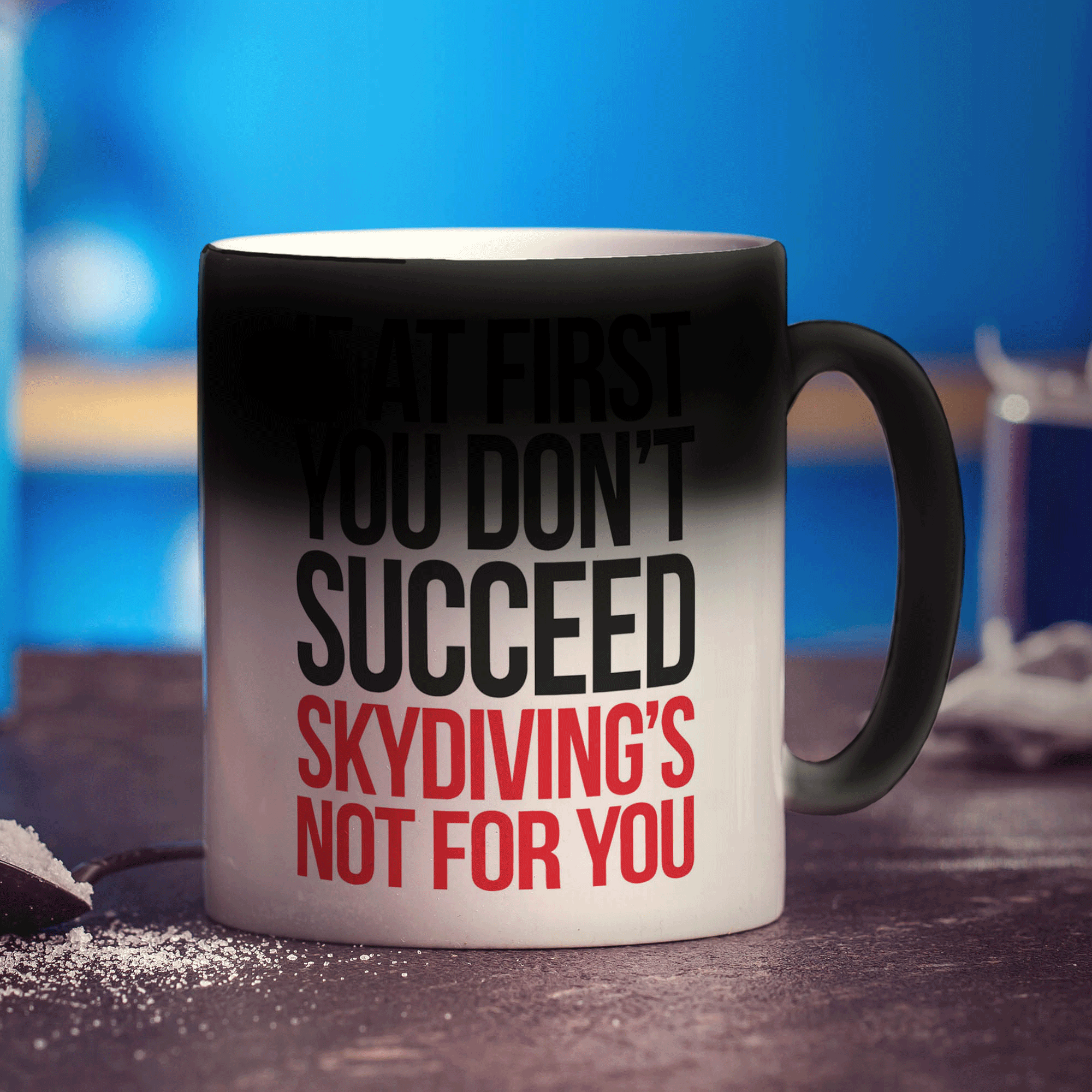 If at First You Don't Succeed Skydiving's Not For You Mug - Standard 330ml (11oz) / Magic Mug