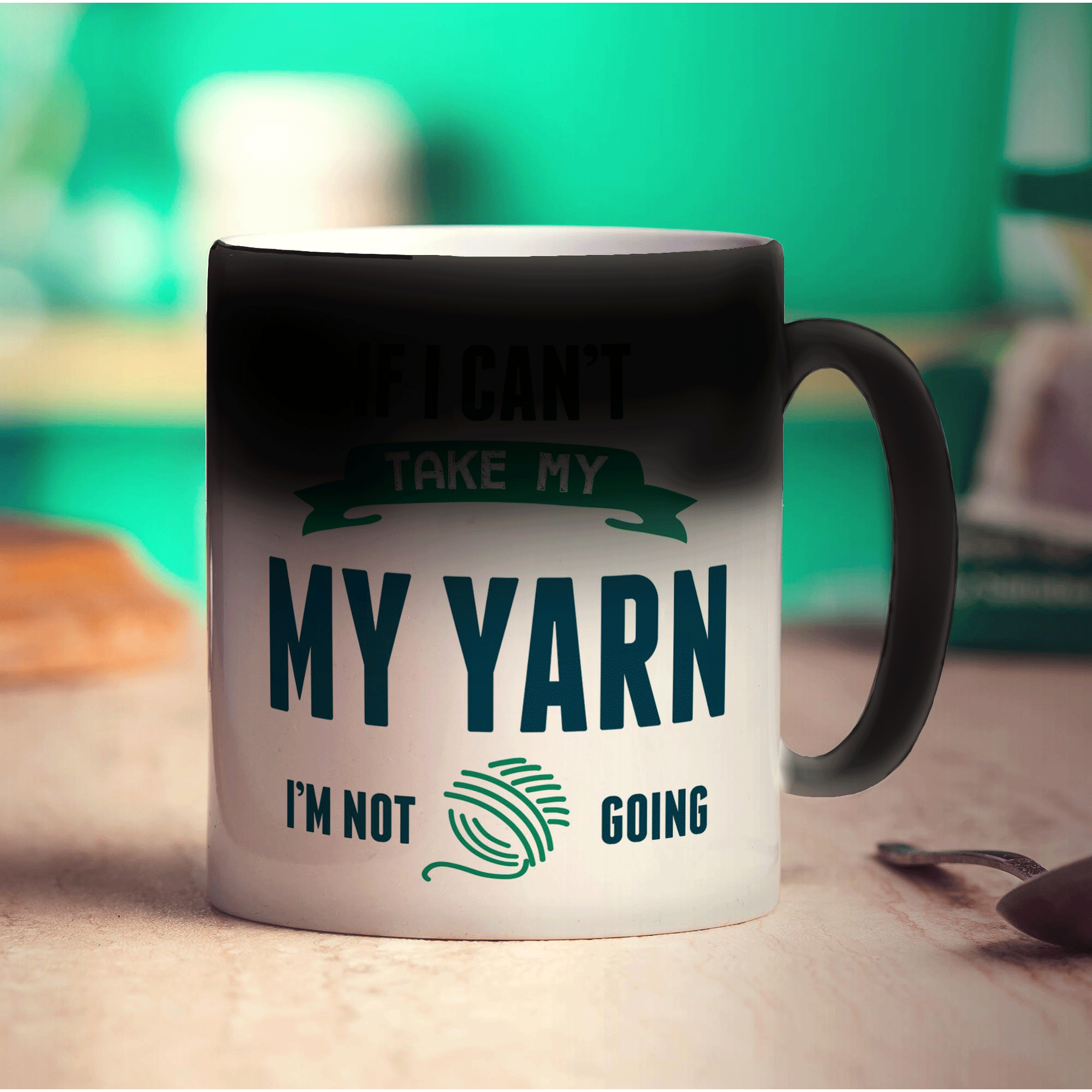 If I Can't Take My Yarn I'm Not Going Mug - Standard 330ml (11oz) / Magic Mug