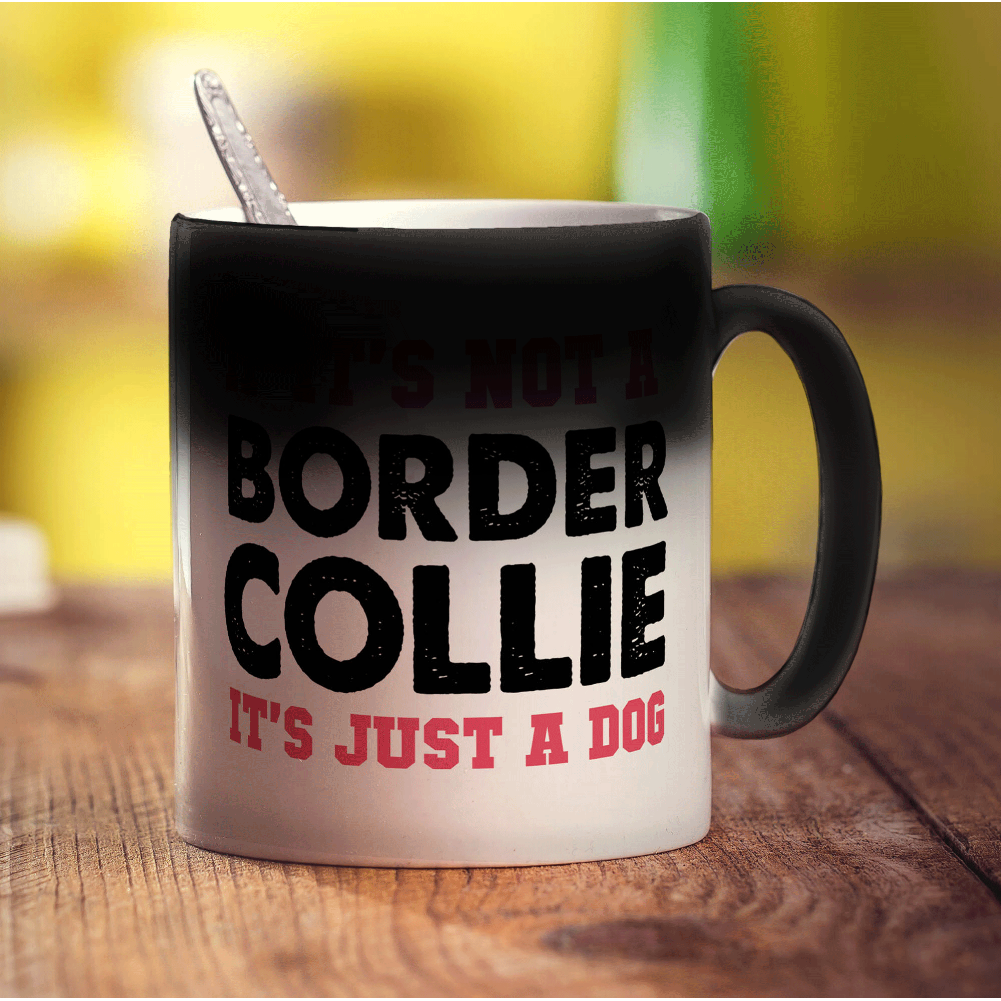 If It's Not a Border Collie, It's Just a Dog  Mug - Standard 330ml (11oz) / Magic Mug