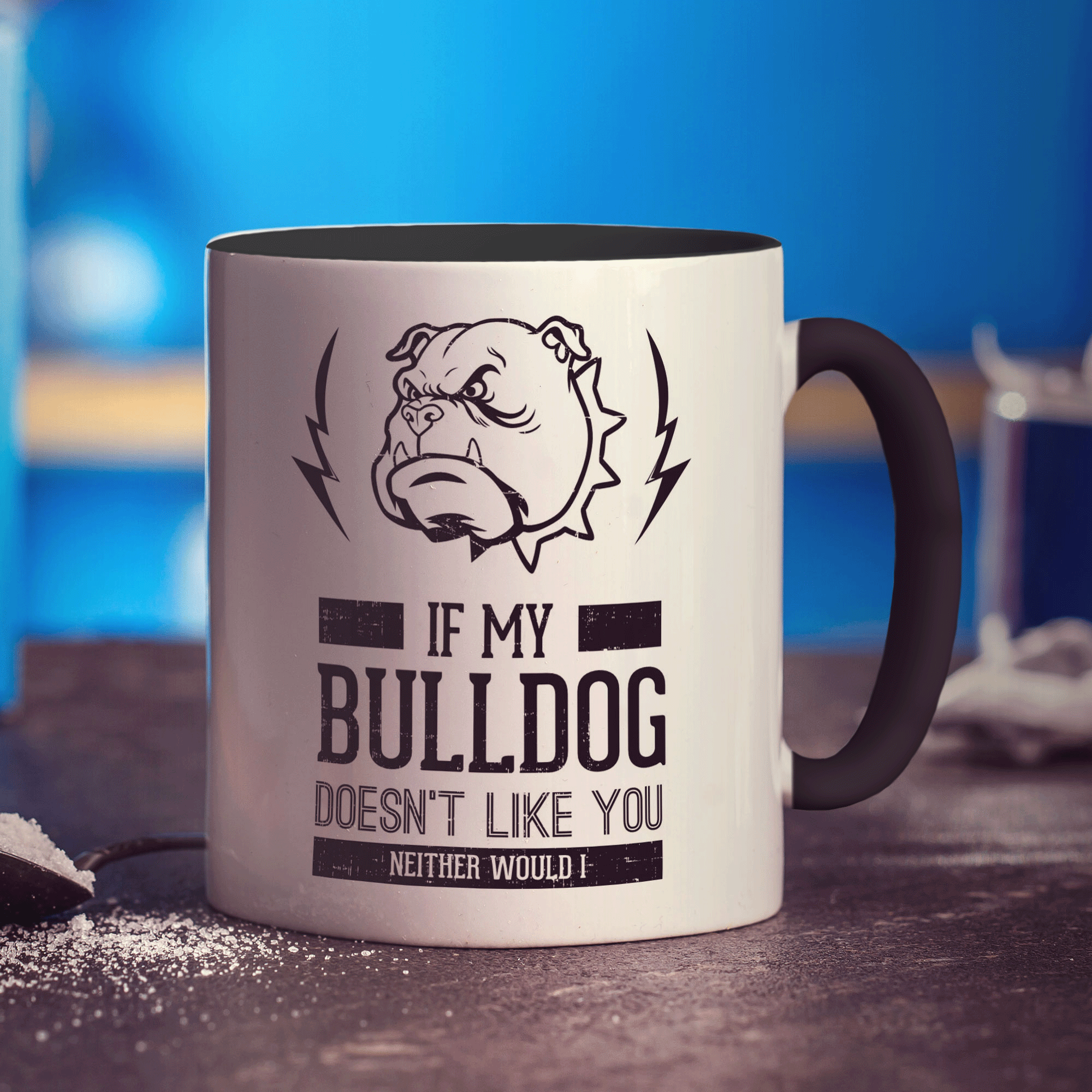 If My Bulldog Doesn't Like You Neither Would I Mug - Standard 330ml (11oz) / Black