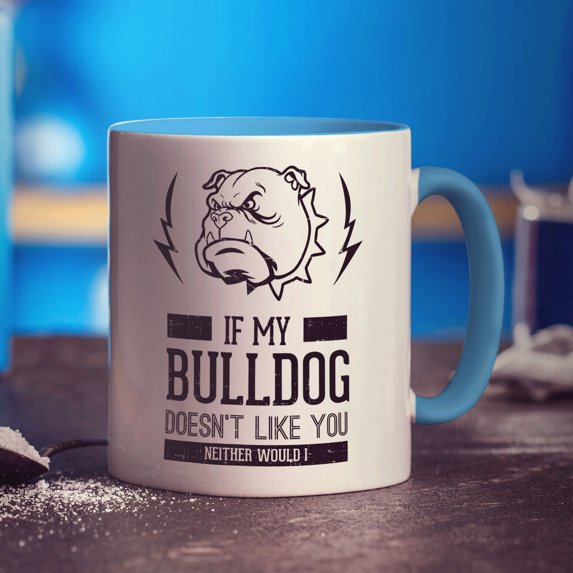 If My Bulldog Doesn't Like You Neither Would I Mug - Standard 330ml (11oz) / Blue