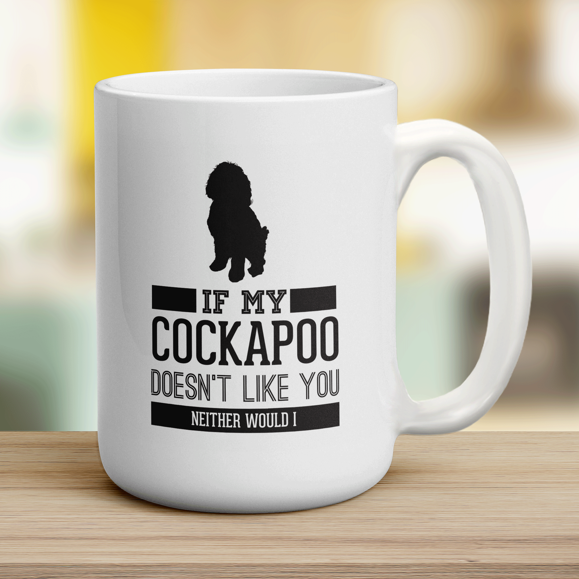 If My Cockapoo Doesn't Like You Neither Would I Mug