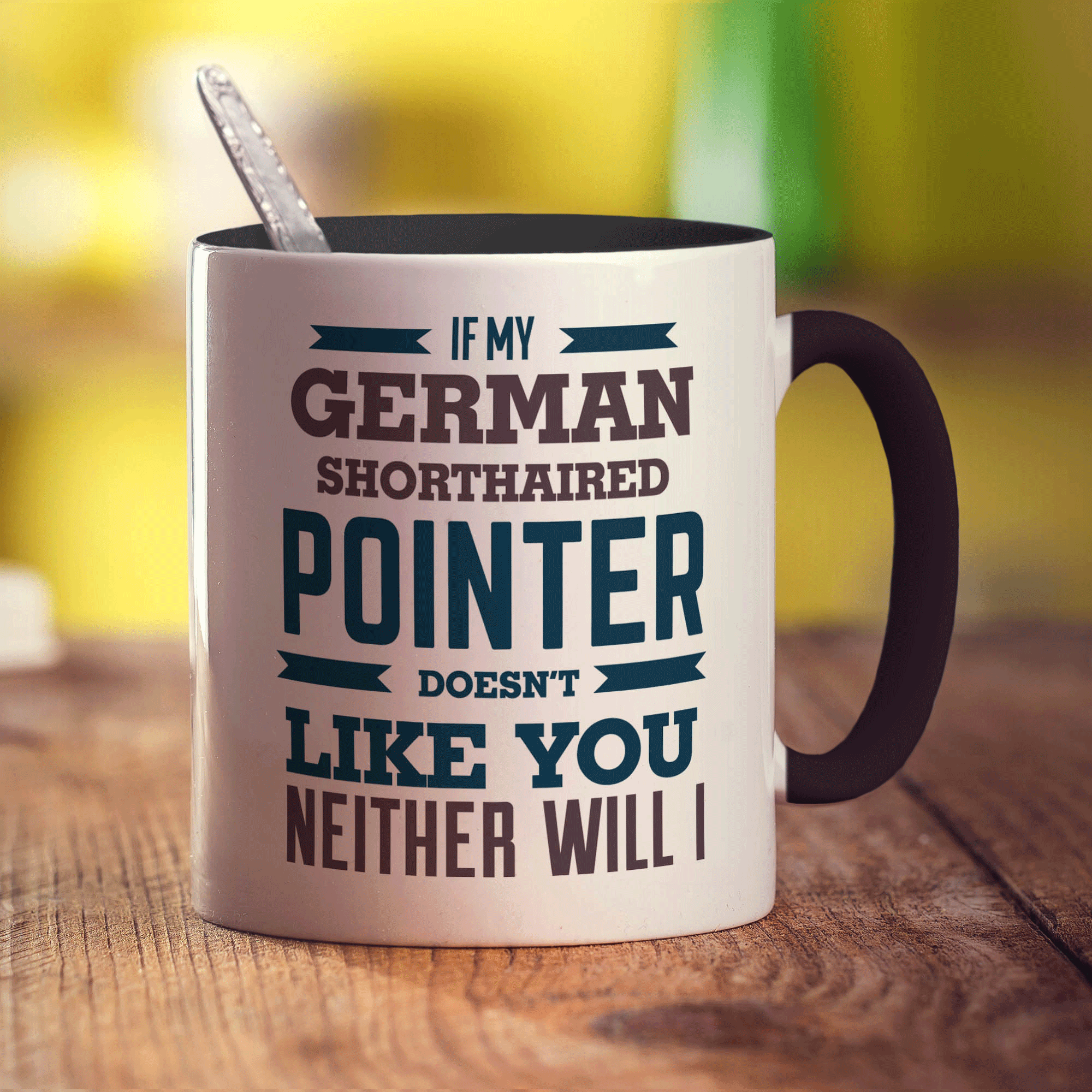 If My German Shorthaired Pointer Doesn't Like You Neither Will I Mug - Standard 330ml (11oz) / Black