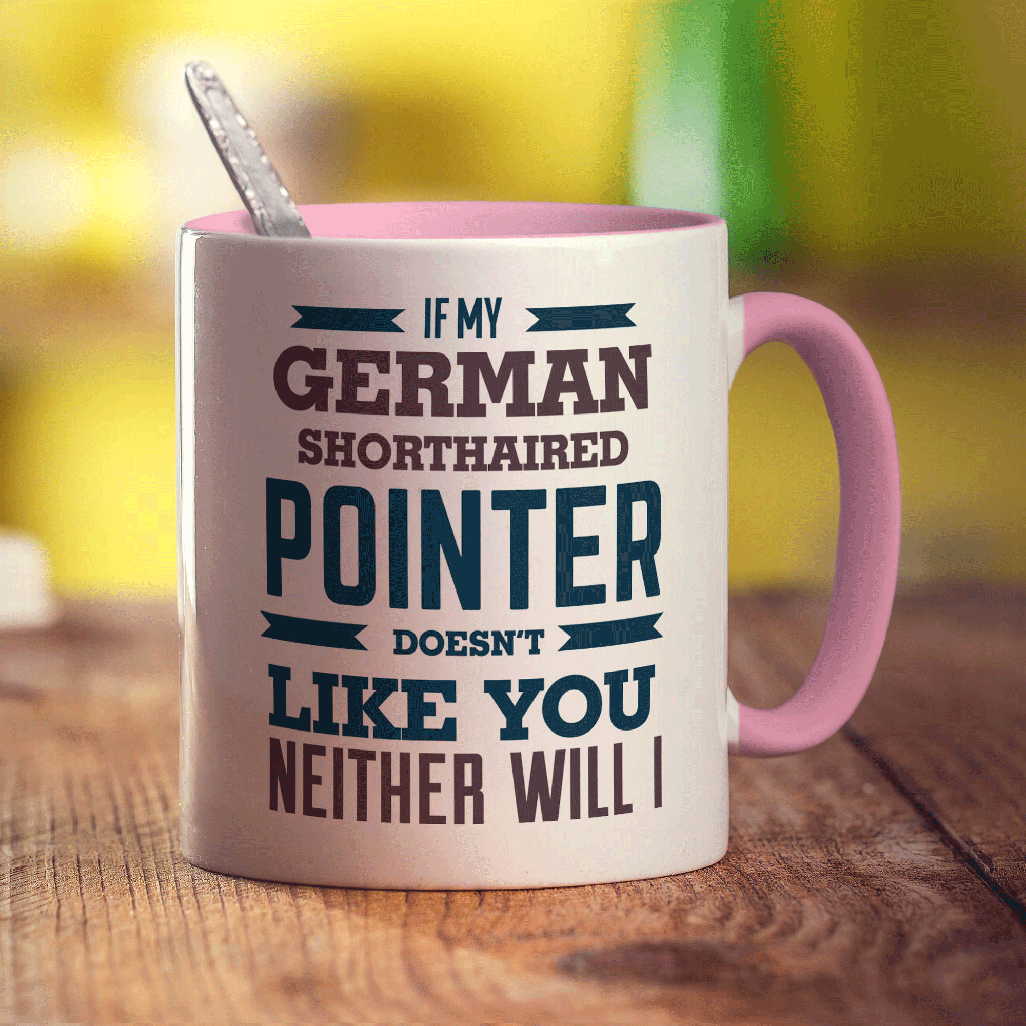 If My German Shorthaired Pointer Doesn't Like You Neither Will I Mug - Standard 330ml (11oz) / Pink