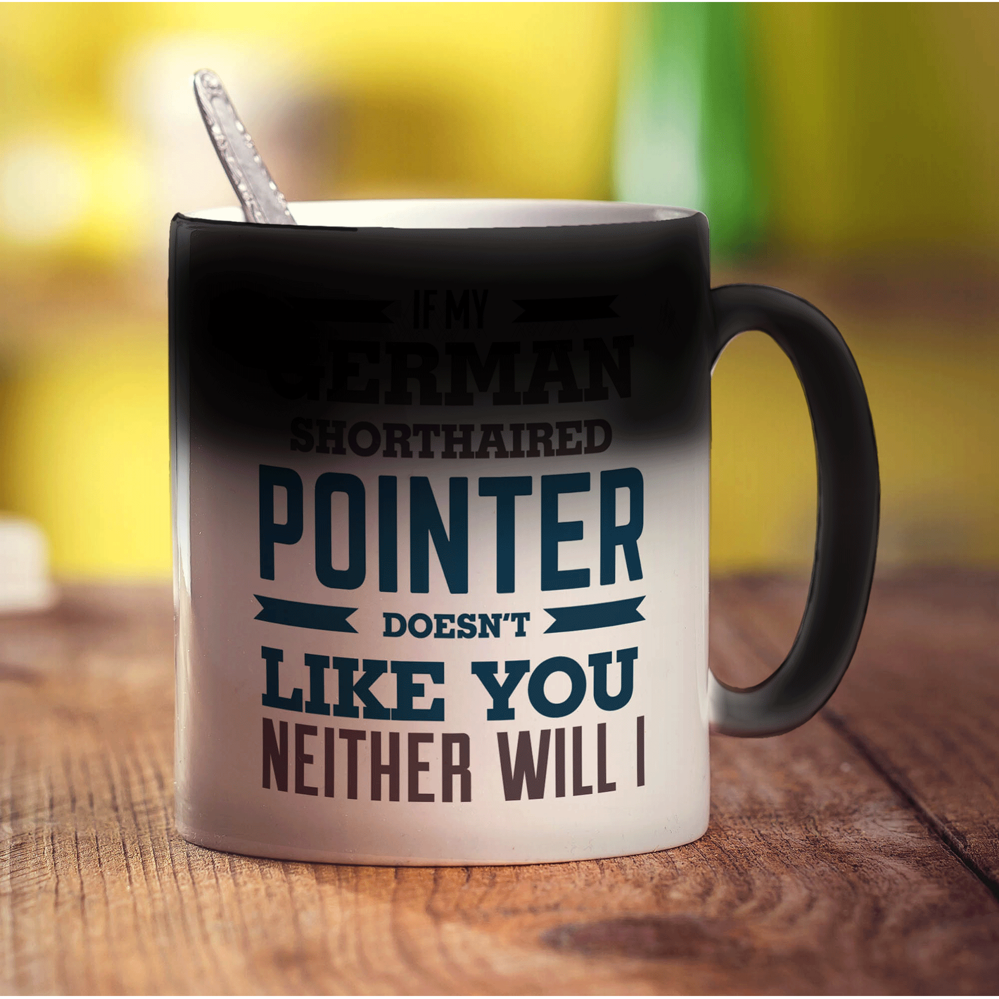 If My German Shorthaired Pointer Doesn't Like You Neither Will I Mug - Standard 330ml (11oz) / Magic Mug