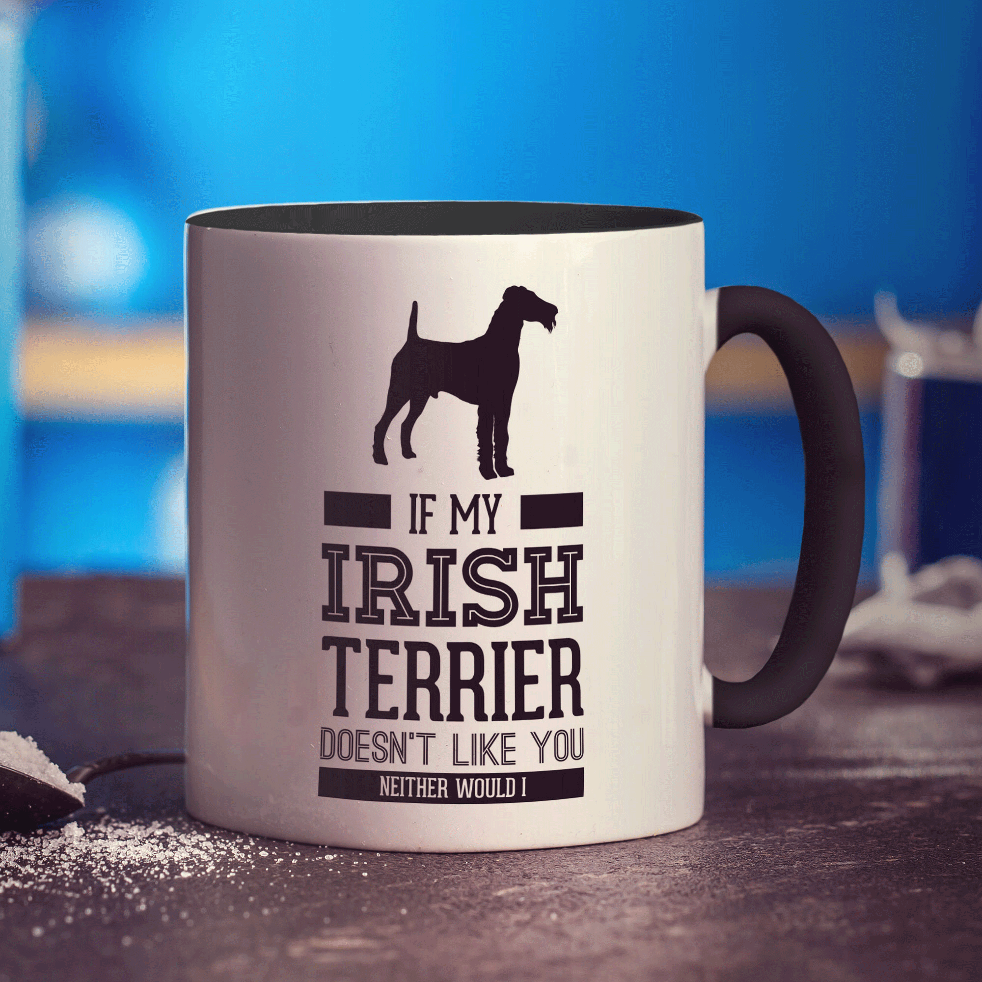 If My Irish Terrier Doesn't Like You Neither Would I Mug - Standard 330ml (11oz) / Black