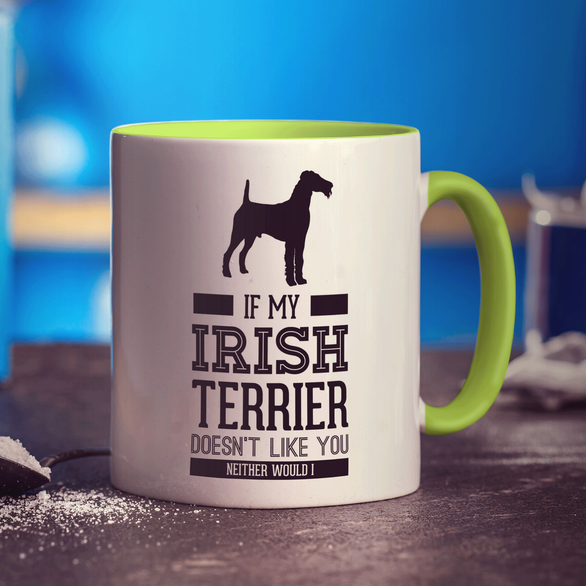 If My Irish Terrier Doesn't Like You Neither Would I Mug - Standard 330ml (11oz) / Green