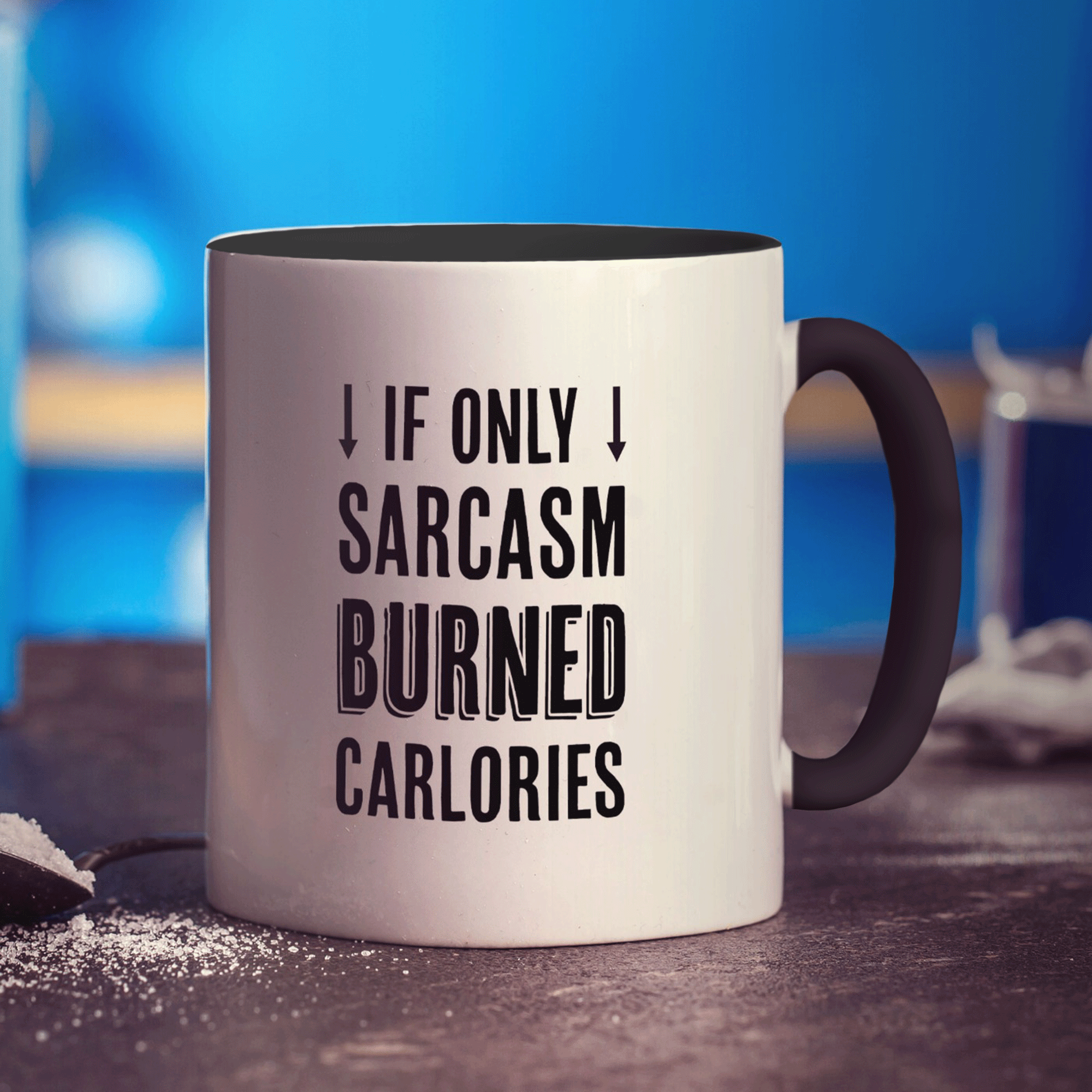 If Only Sarcasm Burned Calories Mug