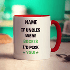If Uncles were Bogeys I'd Pick You Mug - Standard 330ml (11oz) / Red