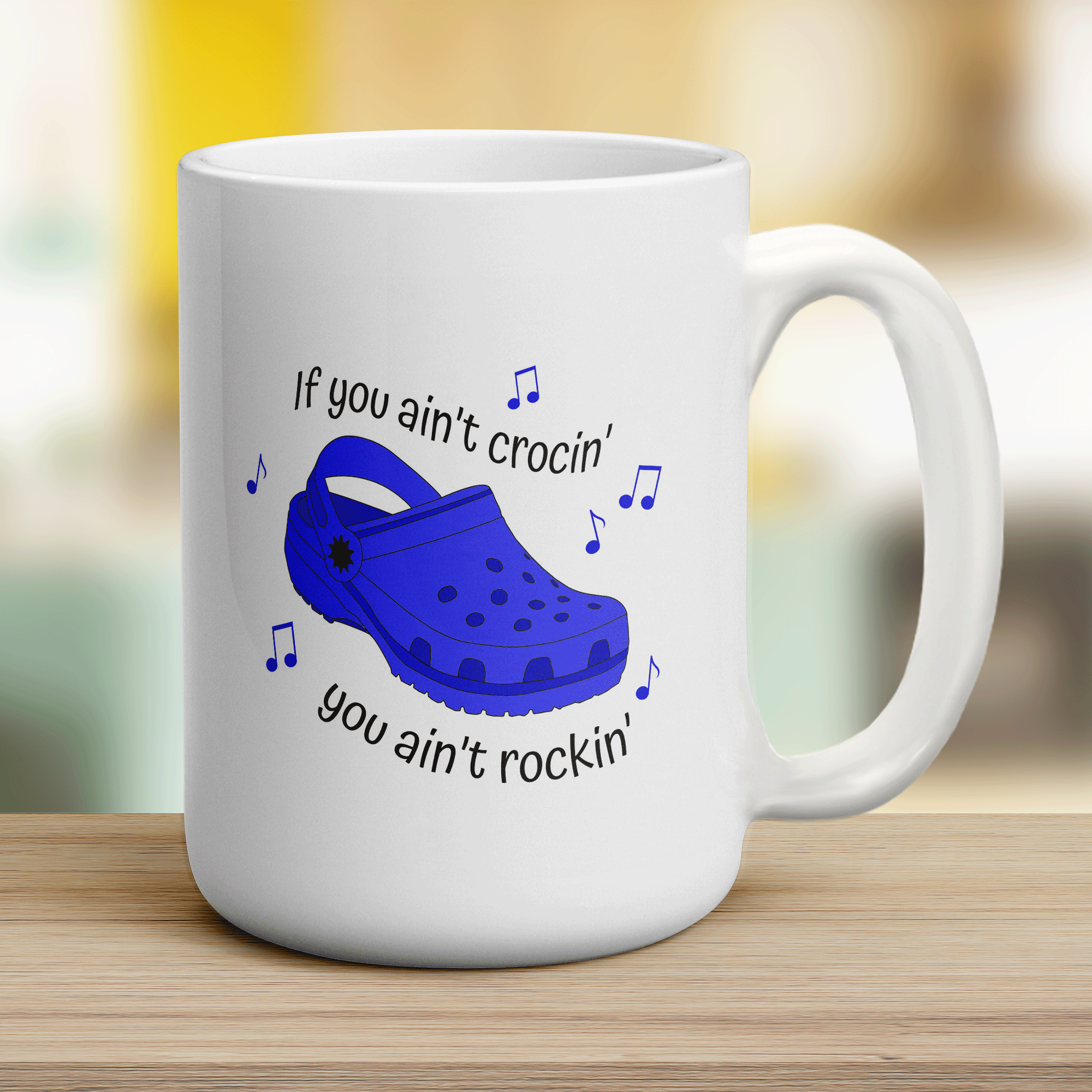 If You Ain't Crocin' You Ain't Rockin' Blue Croc Mug