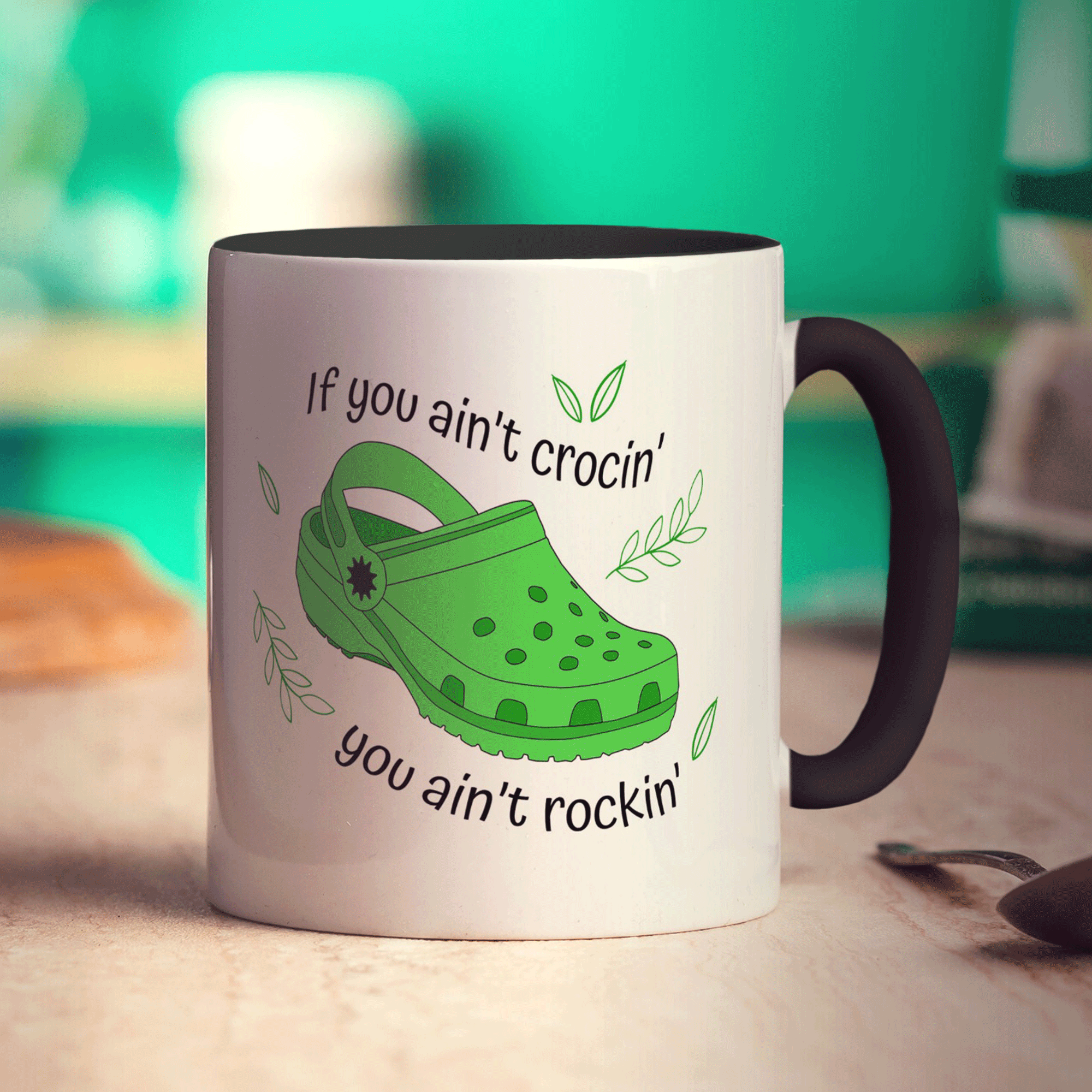If You Ain't Crocin' You Ain't Rockin' Green Croc Mug