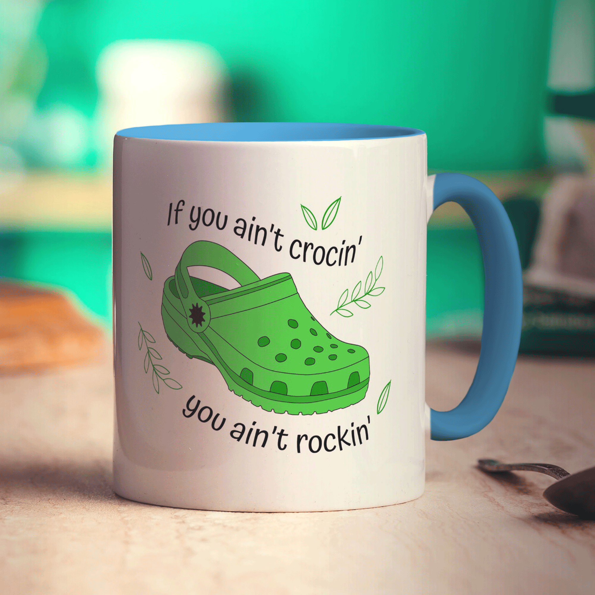 If You Ain't Crocin' You Ain't Rockin' Green Croc Mug