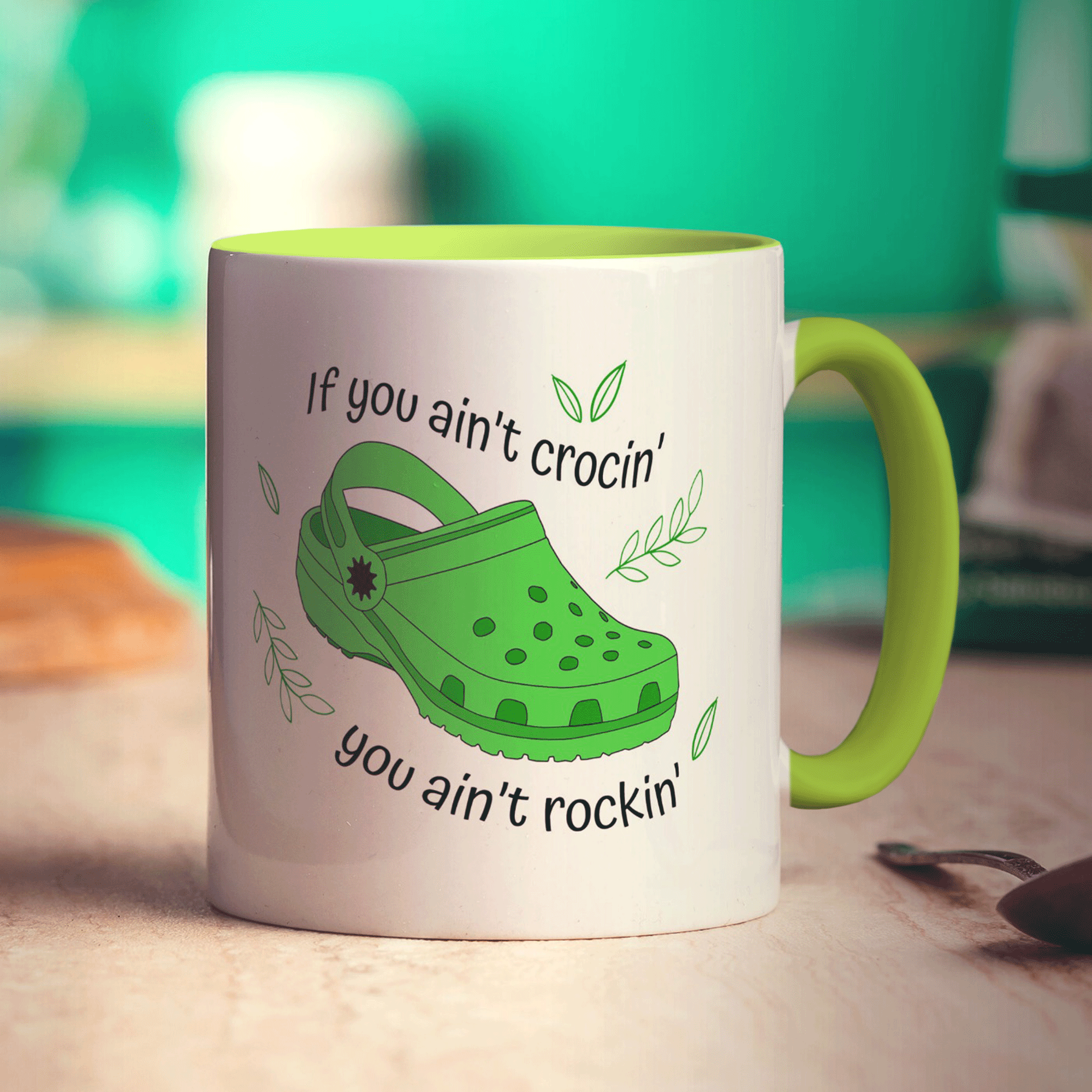 If You Ain't Crocin' You Ain't Rockin' Green Croc Mug