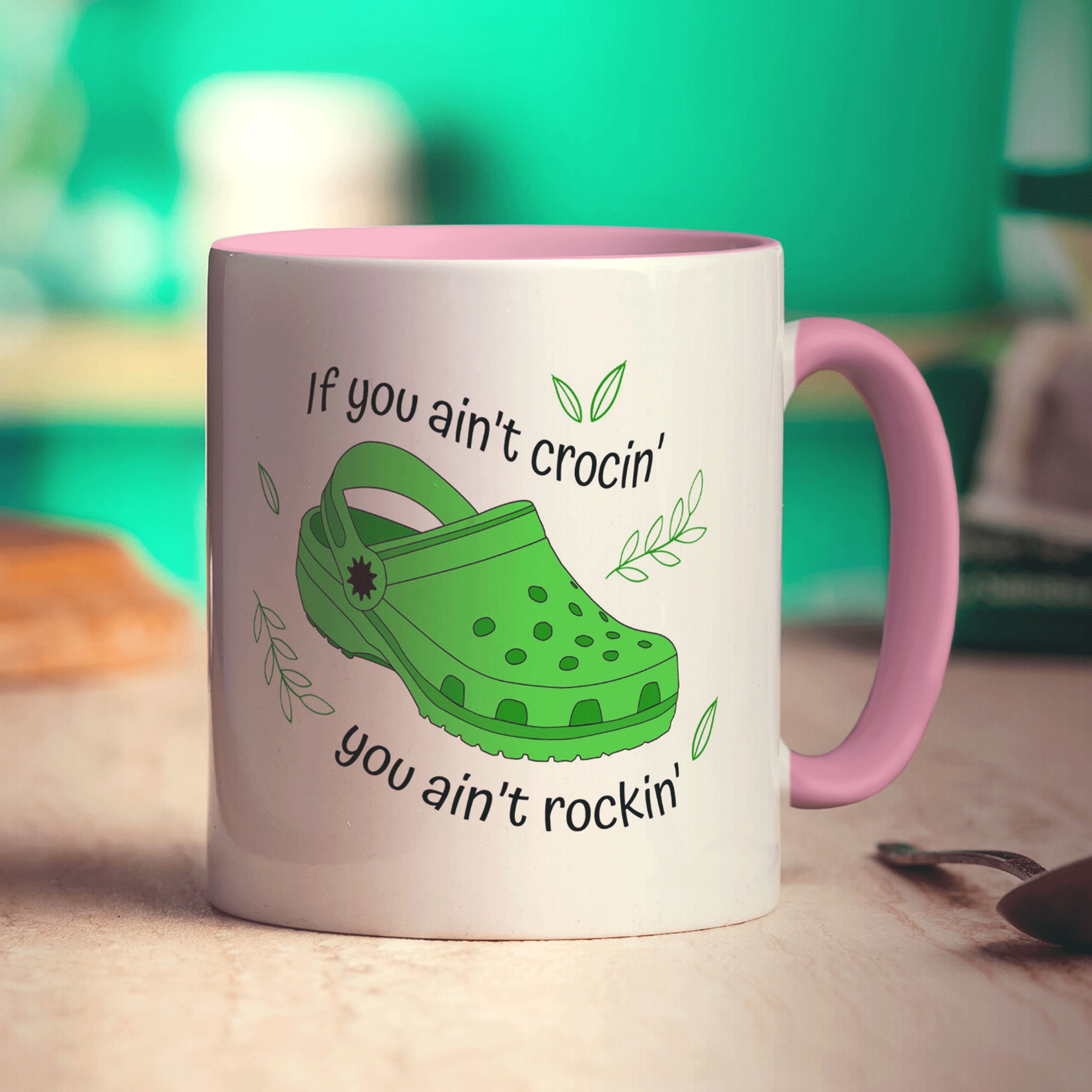 If You Ain't Crocin' You Ain't Rockin' Green Croc Mug