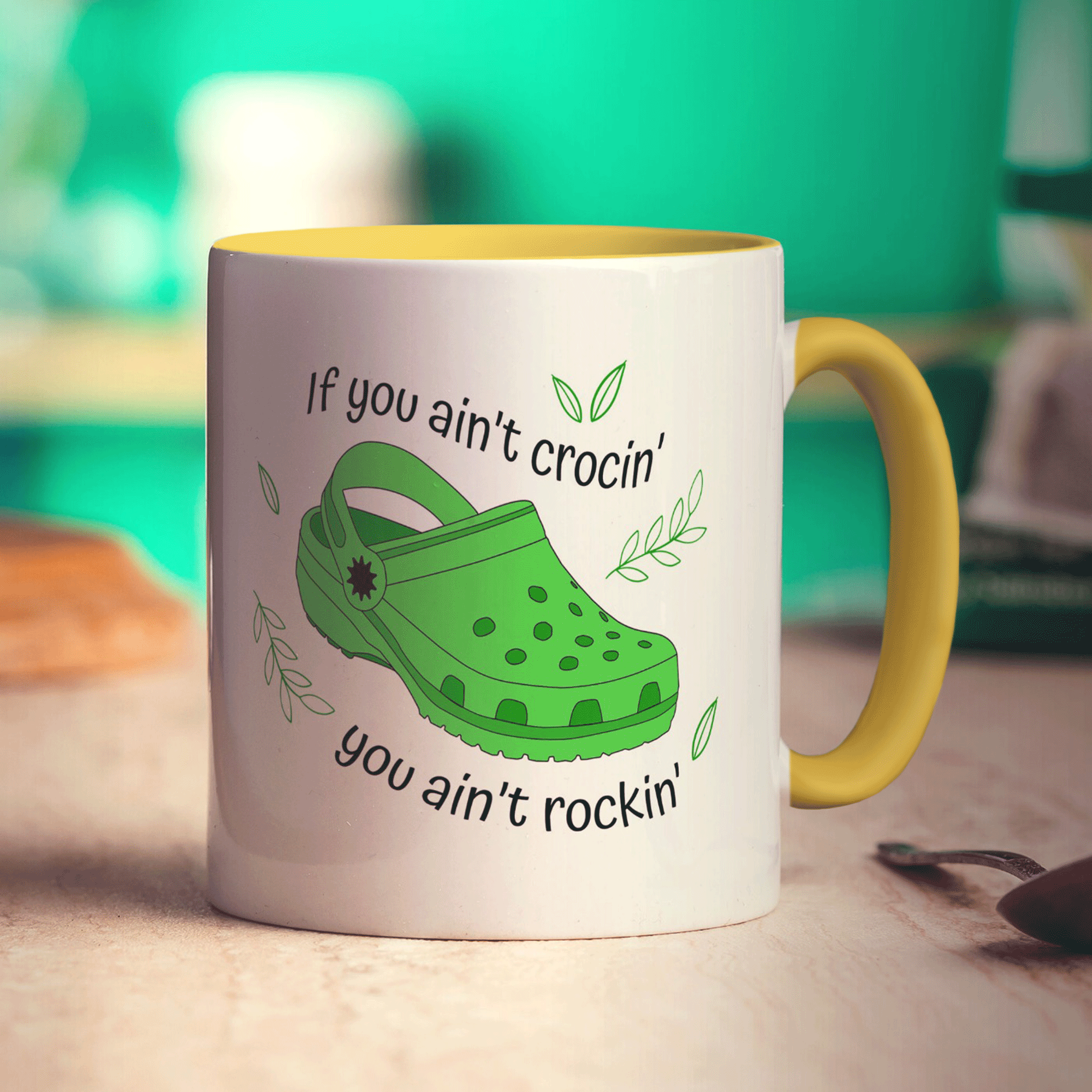 If You Ain't Crocin' You Ain't Rockin' Green Croc Mug