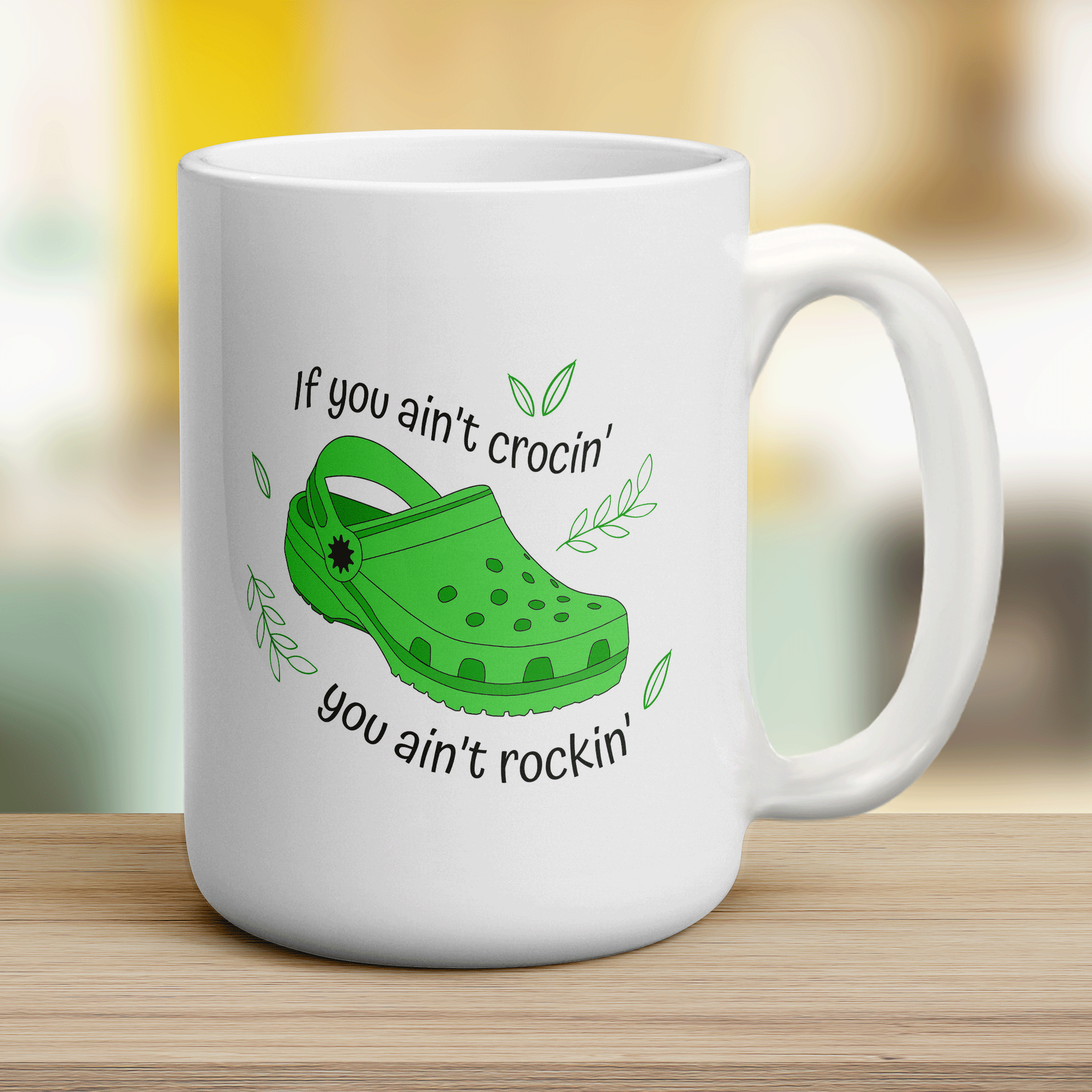If You Ain't Crocin' You Ain't Rockin' Green Croc Mug