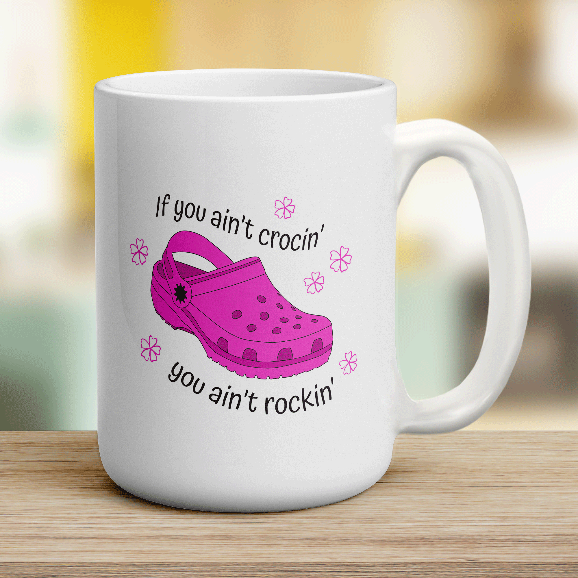 If You Ain't Crocin' You Ain't Rockin' Pink Croc Mug