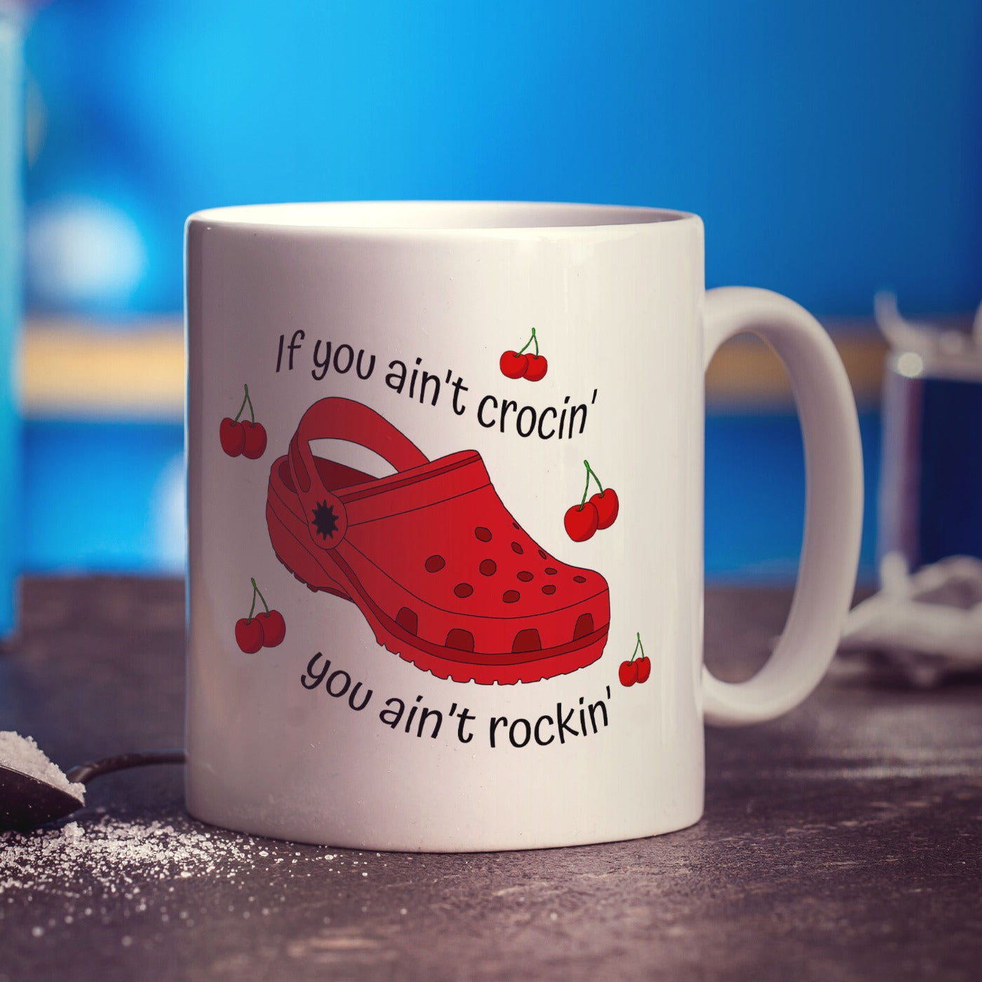 If You Ain't Crocin' You Ain't Rockin' Red Croc Mug