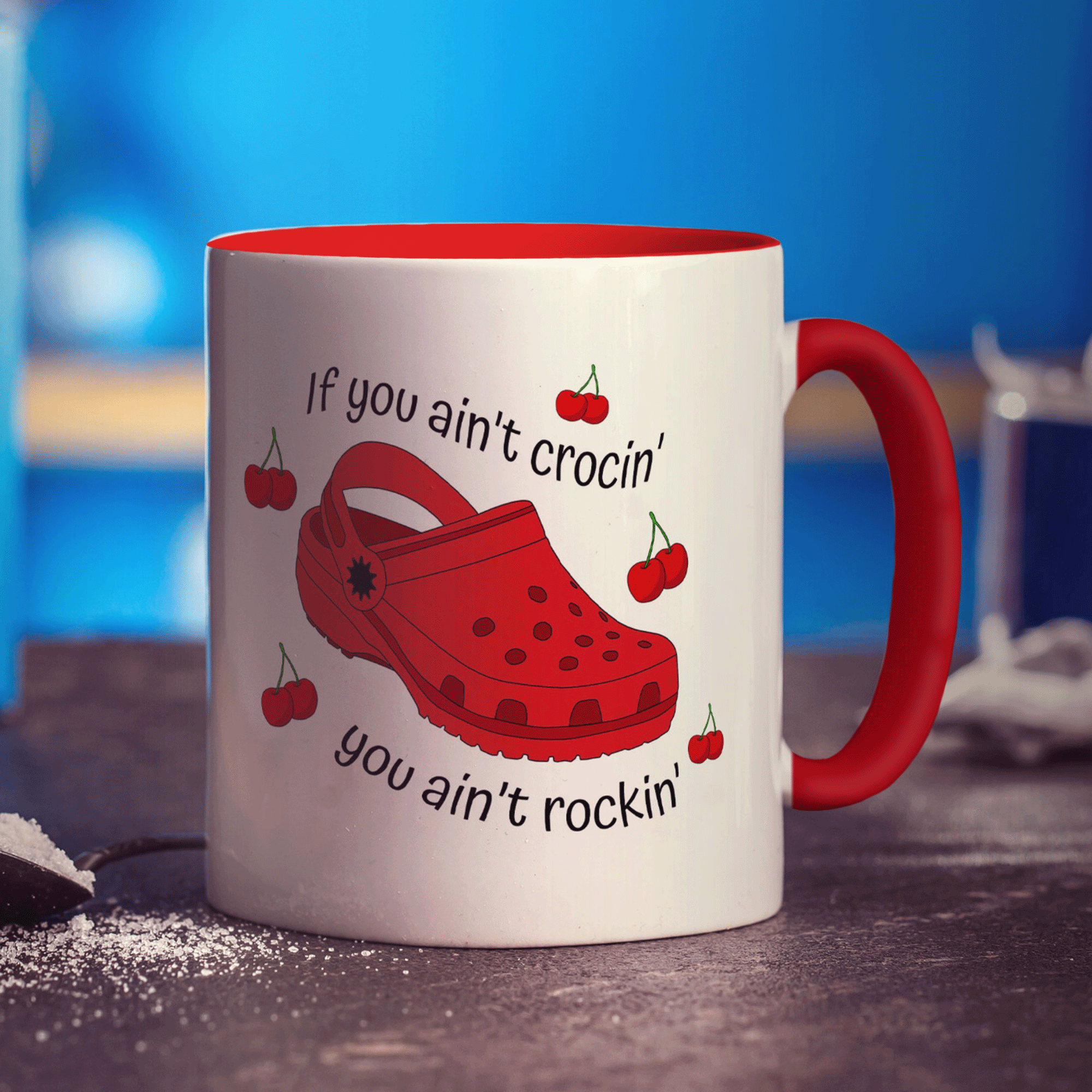 If You Ain't Crocin' You Ain't Rockin' Red Croc Mug