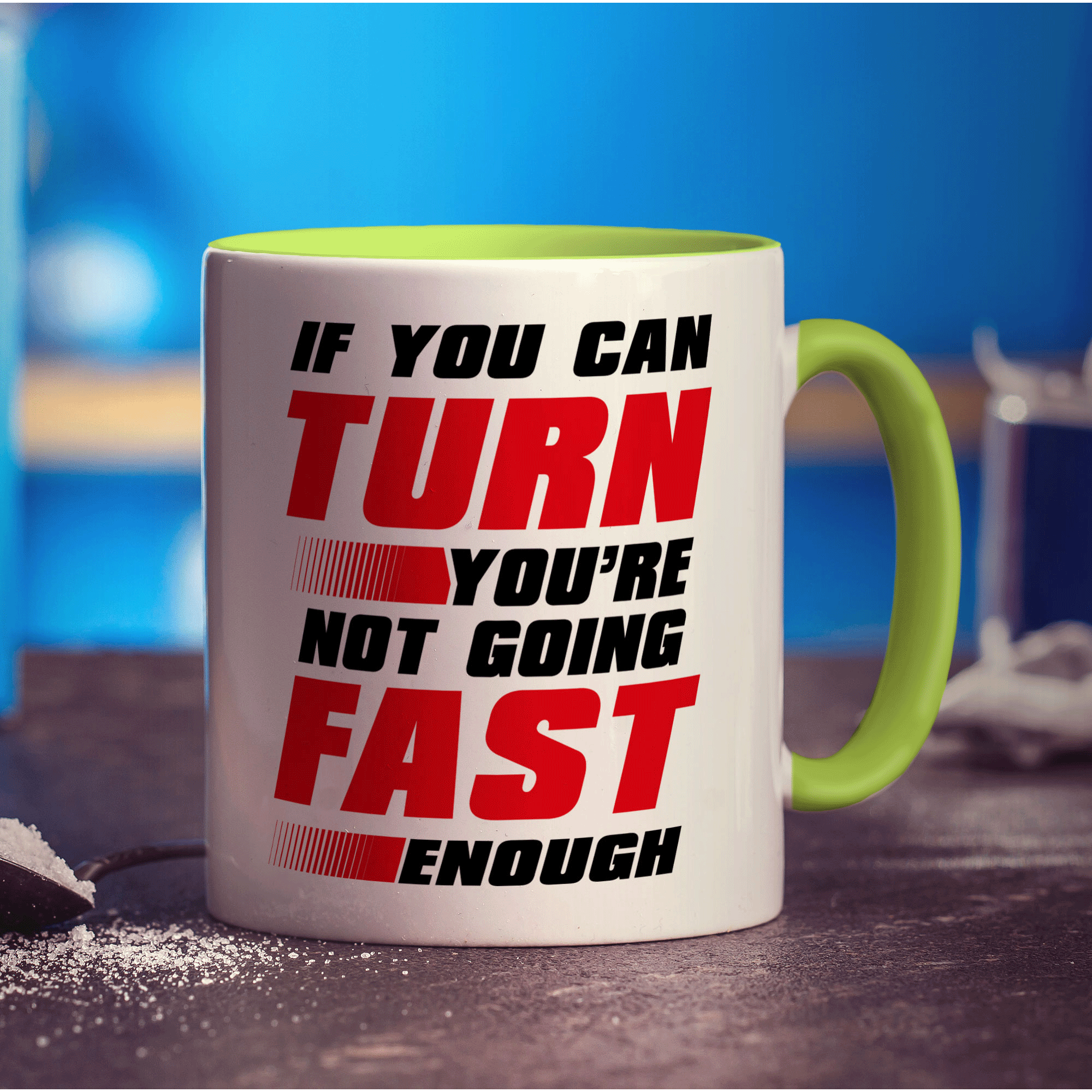 If You Can Turn You're Not Going Fast Enough Mug - Standard 330ml (11oz) / Green