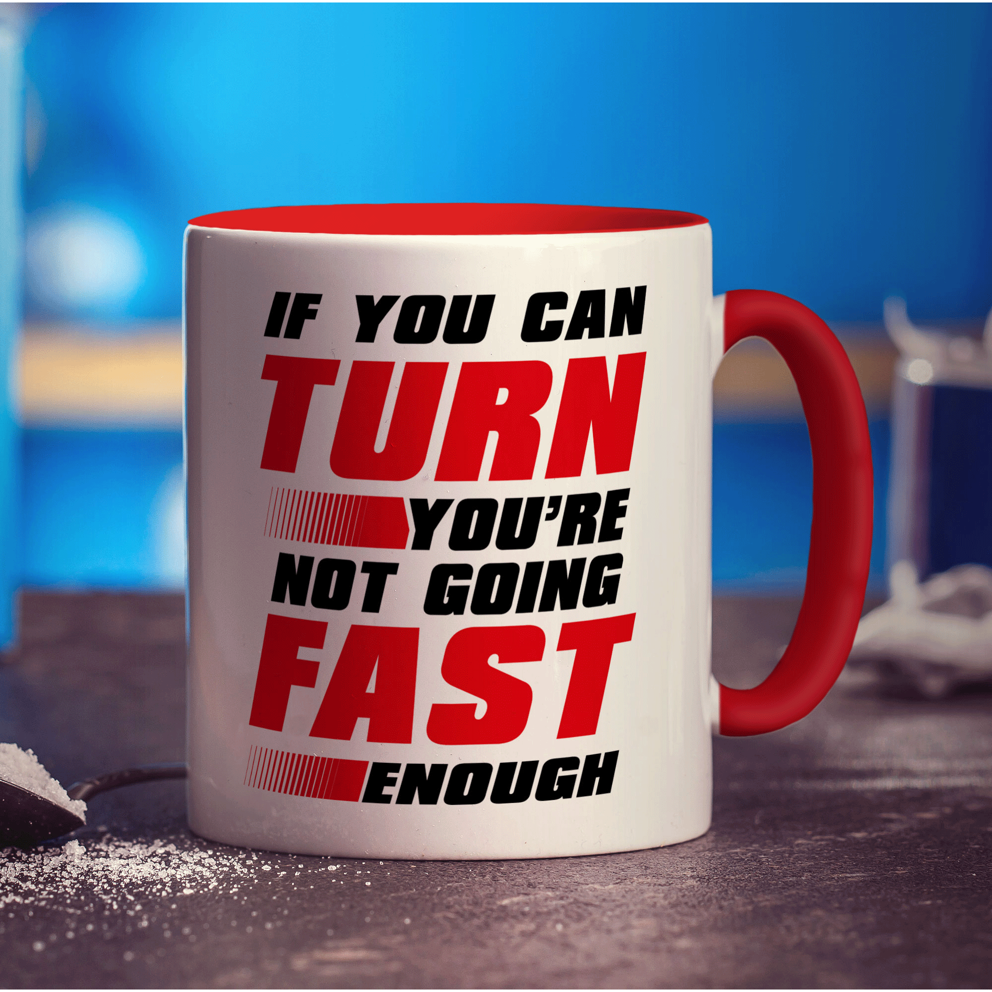 If You Can Turn You're Not Going Fast Enough Mug - Standard 330ml (11oz) / Red