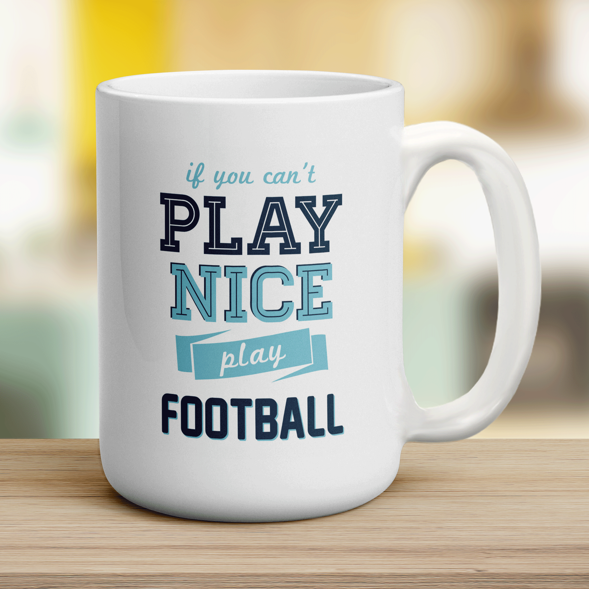 If You Can't Play Nice, Play Football Mug - Jumbo 440ml (15oz) / White