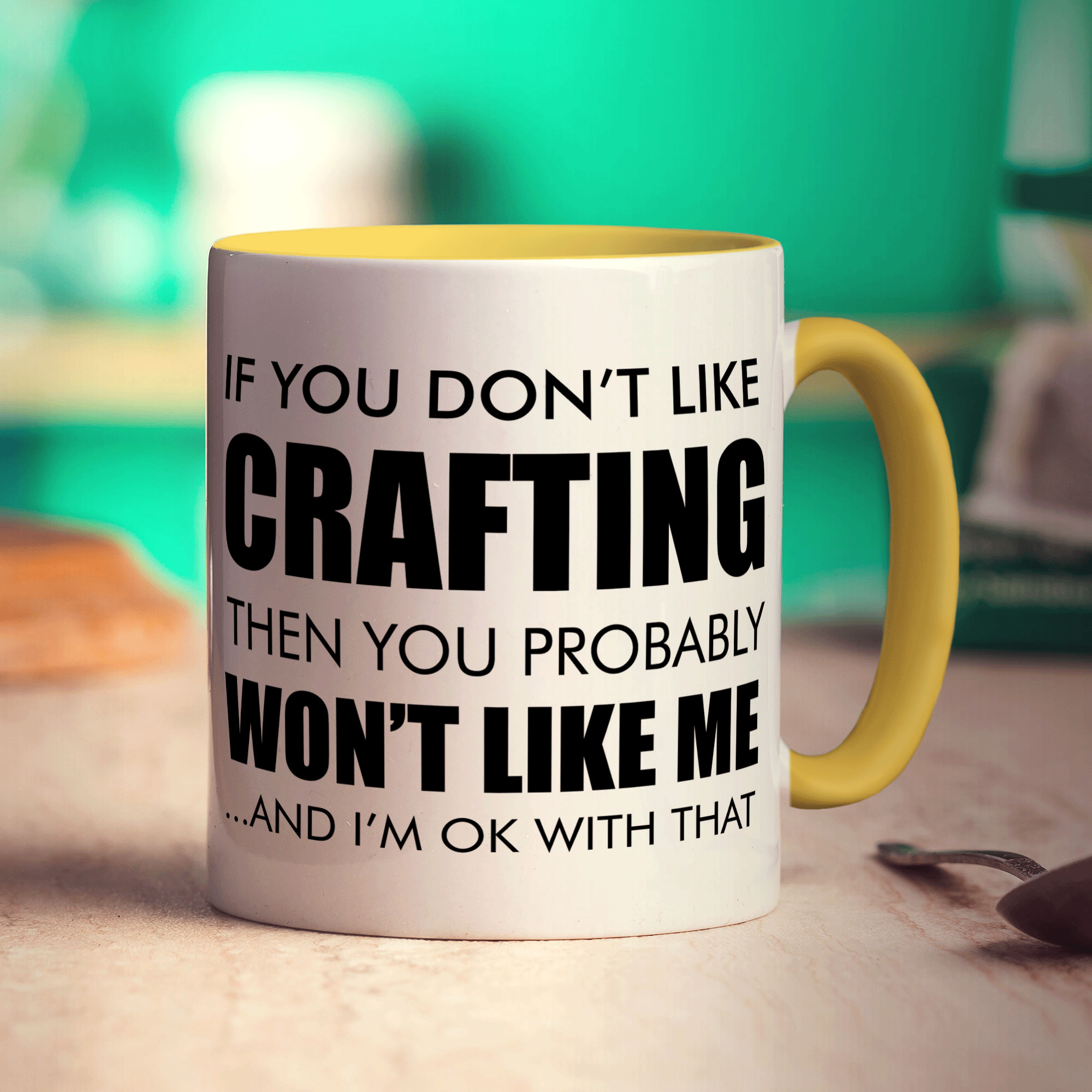 If You Don't Like Crafting Then You Probably Won't Like Me... And I'm Ok With That Mug - Standard 330ml (11oz) / Yellow