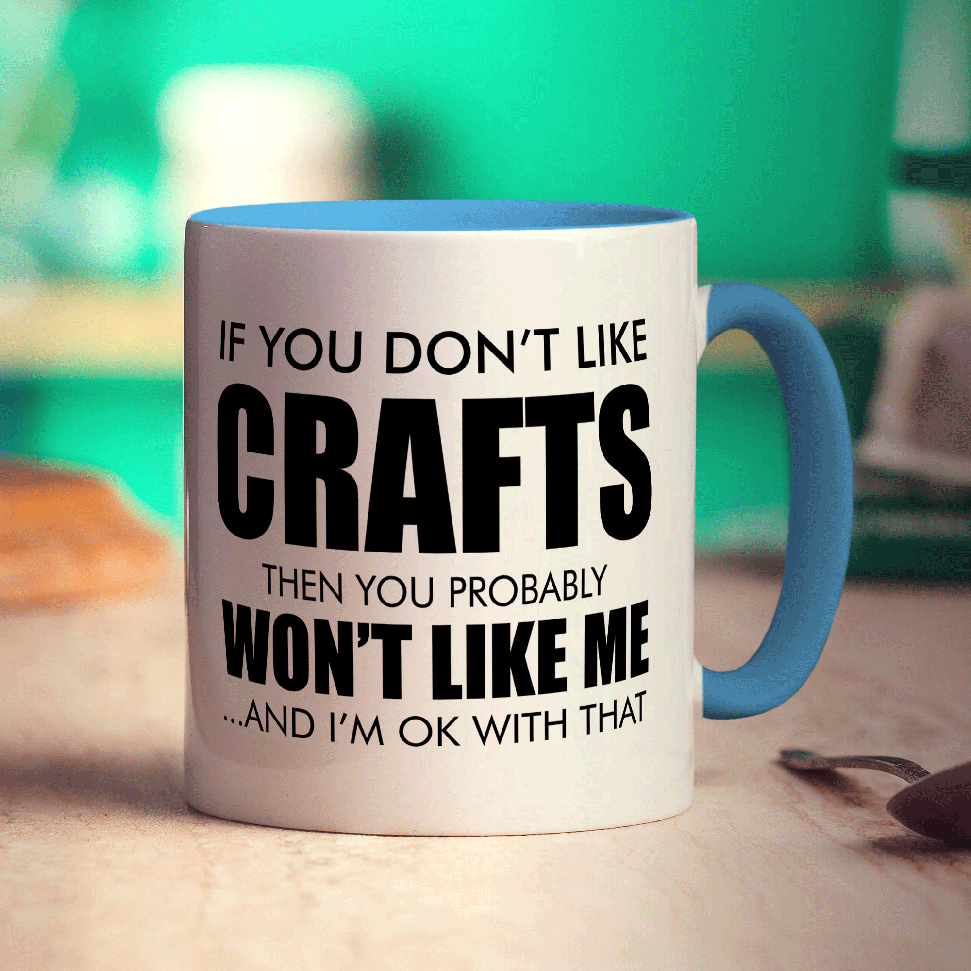 If You Don't Like Crafts Then You Probably Won't Like Me ... And I'm Ok With That Mug - Standard 330ml (11oz) / Blue