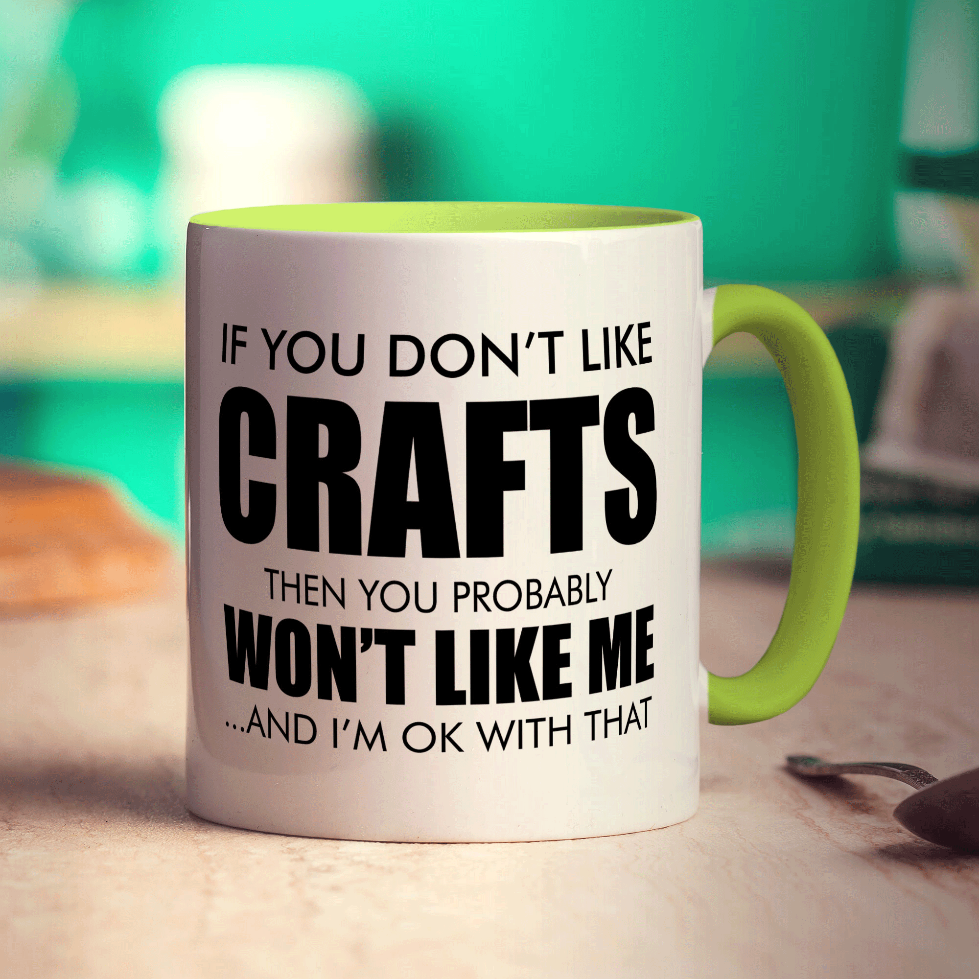 If You Don't Like Crafts Then You Probably Won't Like Me ... And I'm Ok With That Mug - Standard 330ml (11oz) / Green