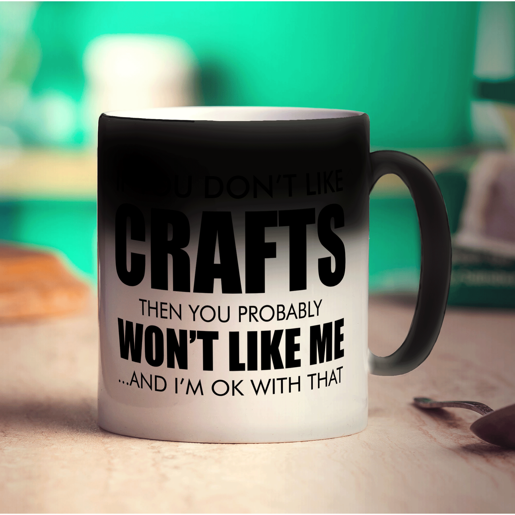 If You Don't Like Crafts Then You Probably Won't Like Me ... And I'm Ok With That Mug - Standard 330ml (11oz) / Magic Mug