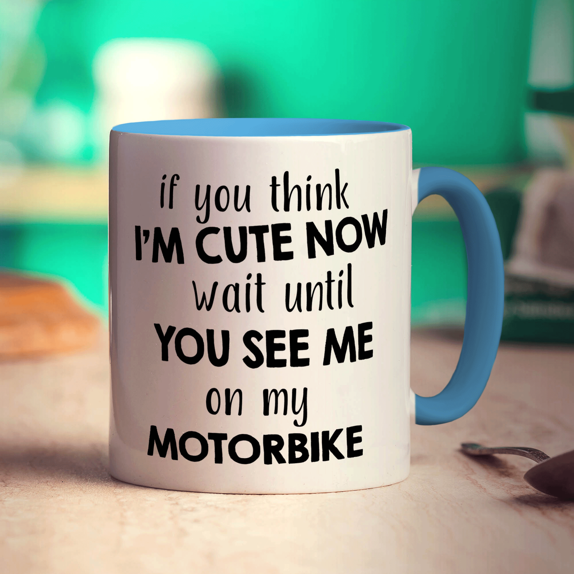 If You Think I'm Cute Now Wait Until You See Me On My Motorbike Mug - Standard 330ml (11oz) / Blue