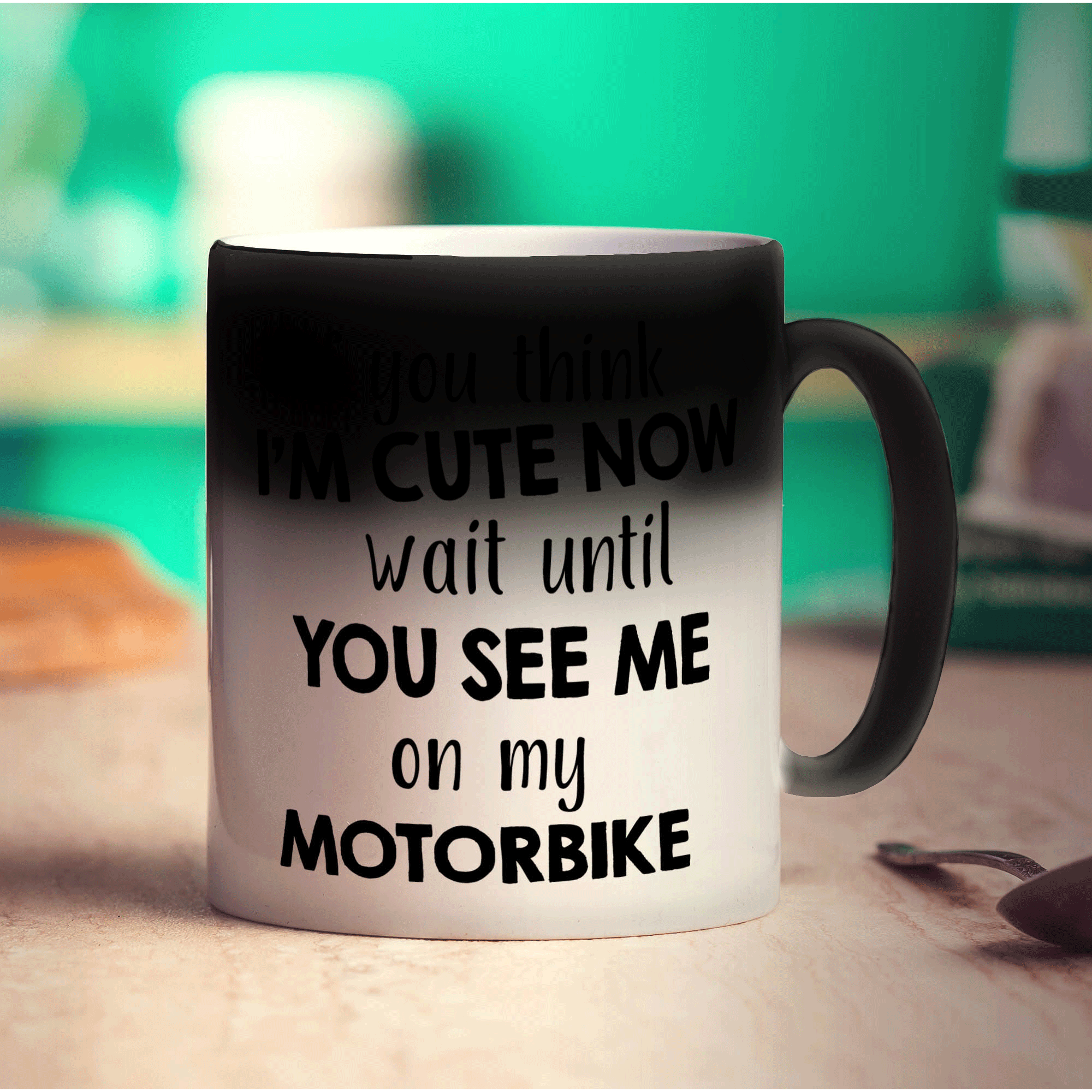 If You Think I'm Cute Now Wait Until You See Me On My Motorbike Mug - Standard 330ml (11oz) / Magic Mug