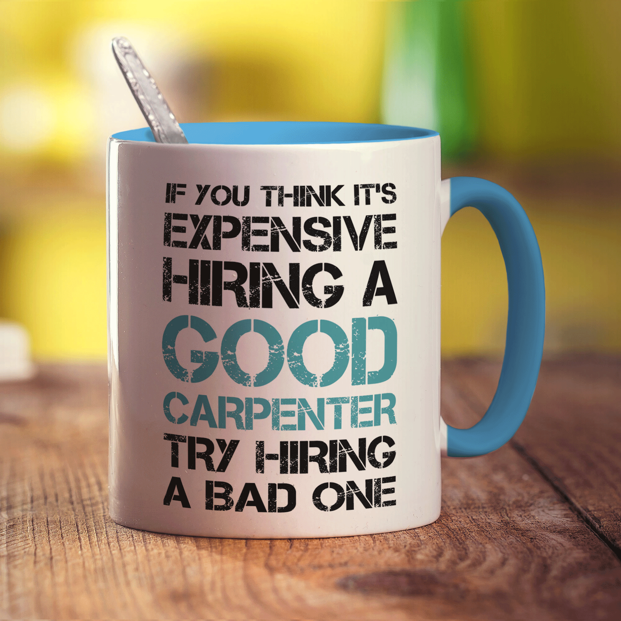 If You Think It's Expensive Hiring a Good Carpenter Try Hiring a Bad One Mug - Standard 330ml (11oz) / Blue