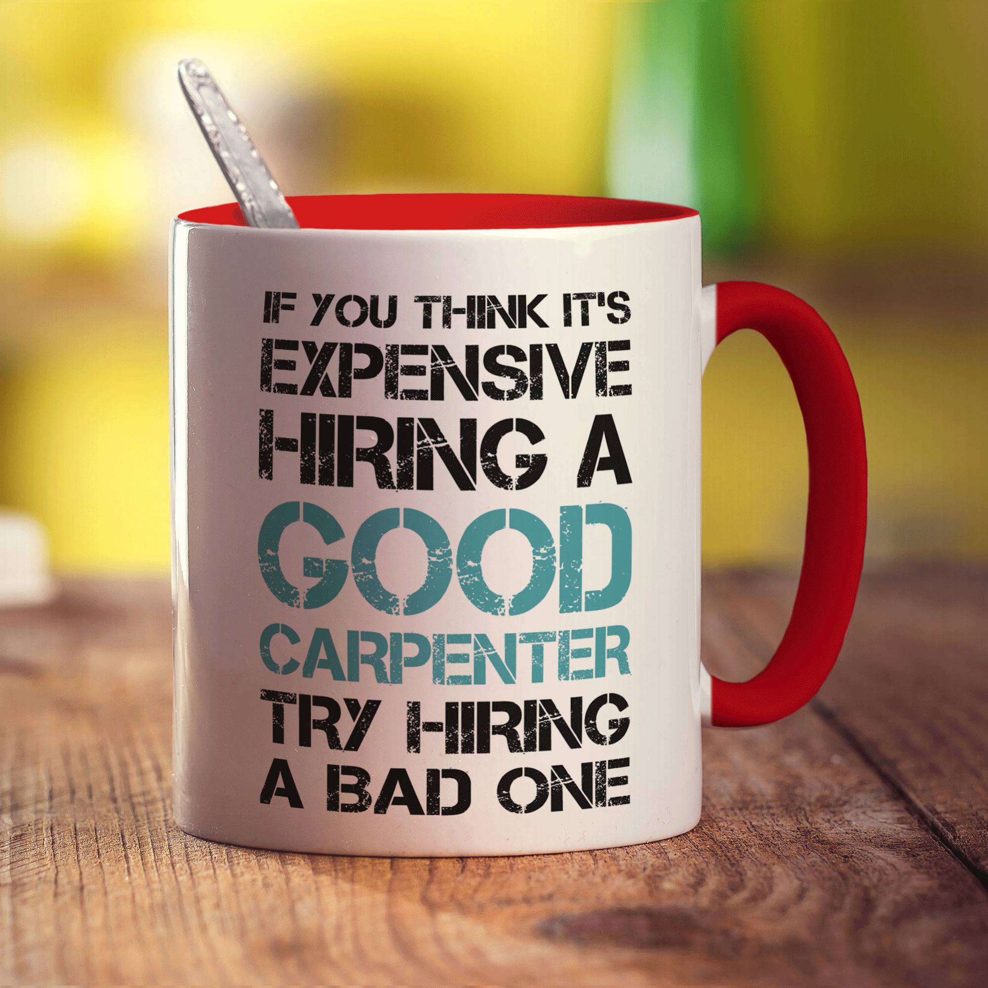 If You Think It's Expensive Hiring a Good Carpenter Try Hiring a Bad One Mug - Standard 330ml (11oz) / Red