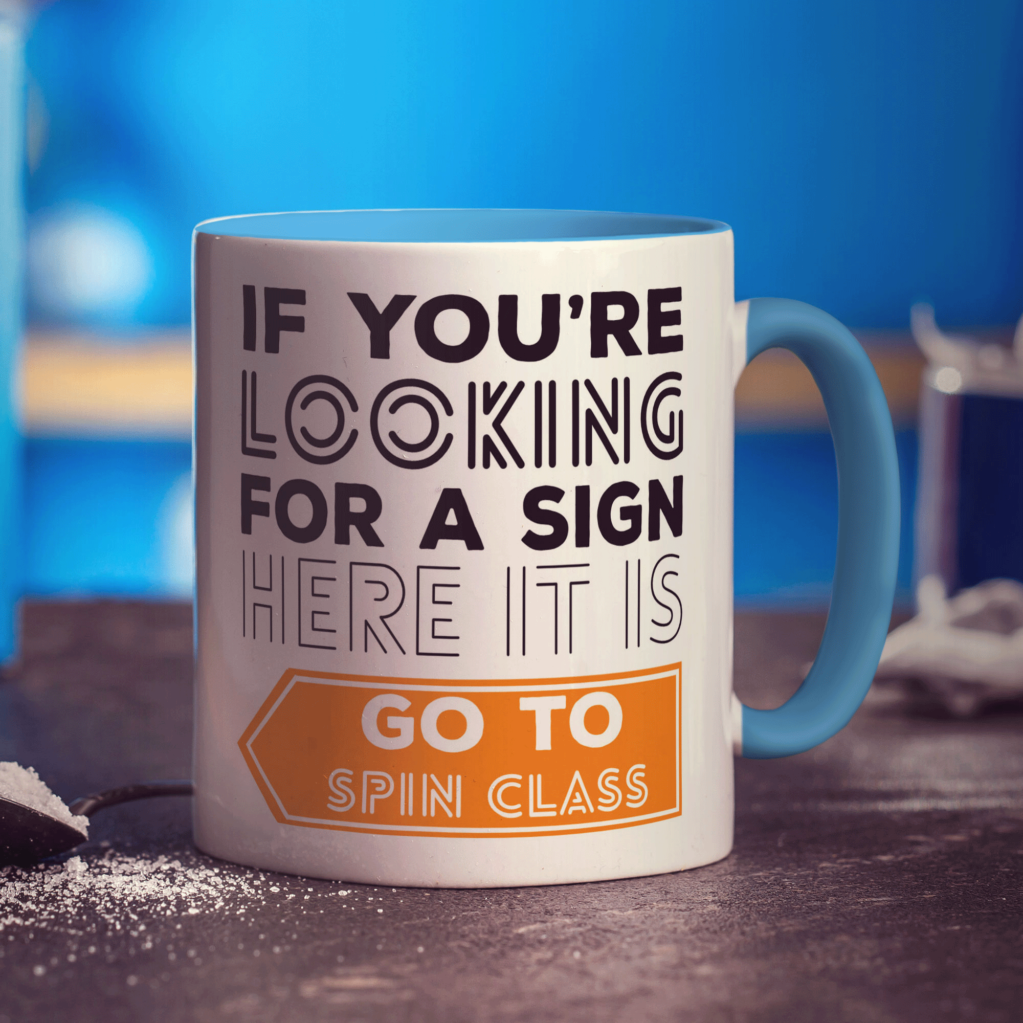If You're Looking For a Sign Here It Is Go To Spin Class Mug - Standard 330ml (11oz) / Blue