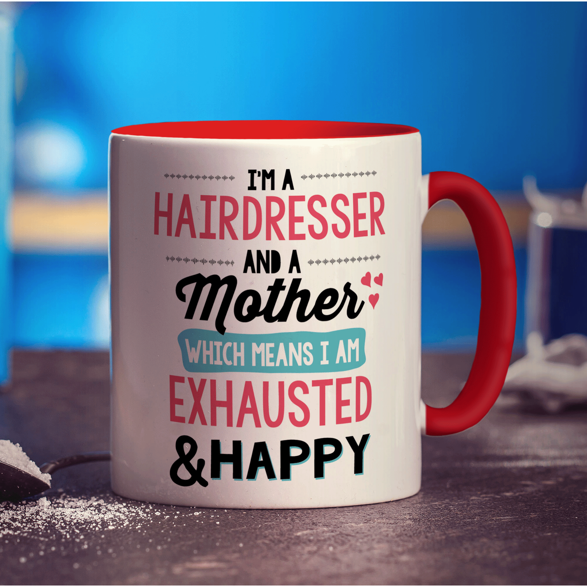 I'm a Hairdresser And A Mother Which Means I Am Exhausted & Happy Mug - Standard 330ml (11oz) / Red