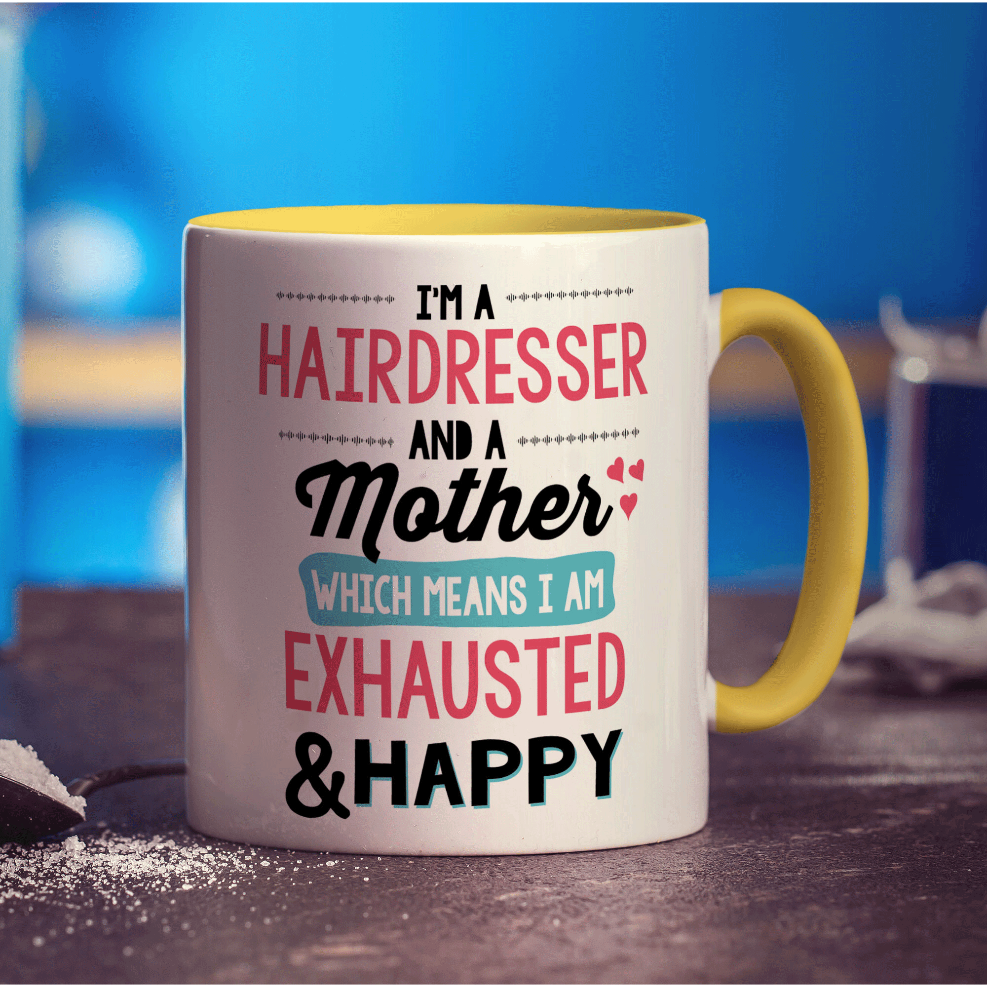 I'm a Hairdresser And A Mother Which Means I Am Exhausted & Happy Mug - Standard 330ml (11oz) / Yellow