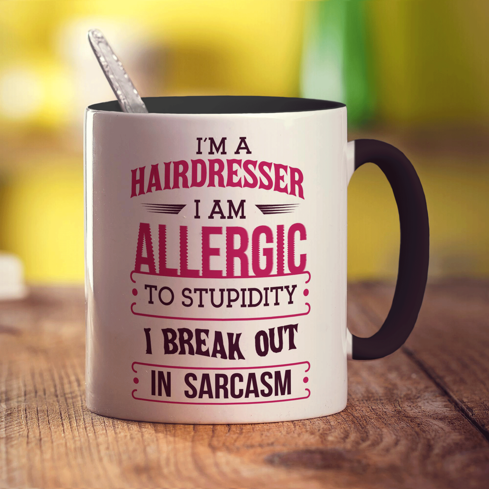 I'm a Hairdresser I am Allergic To Stupidity I Break Out in Sarcasm Mug