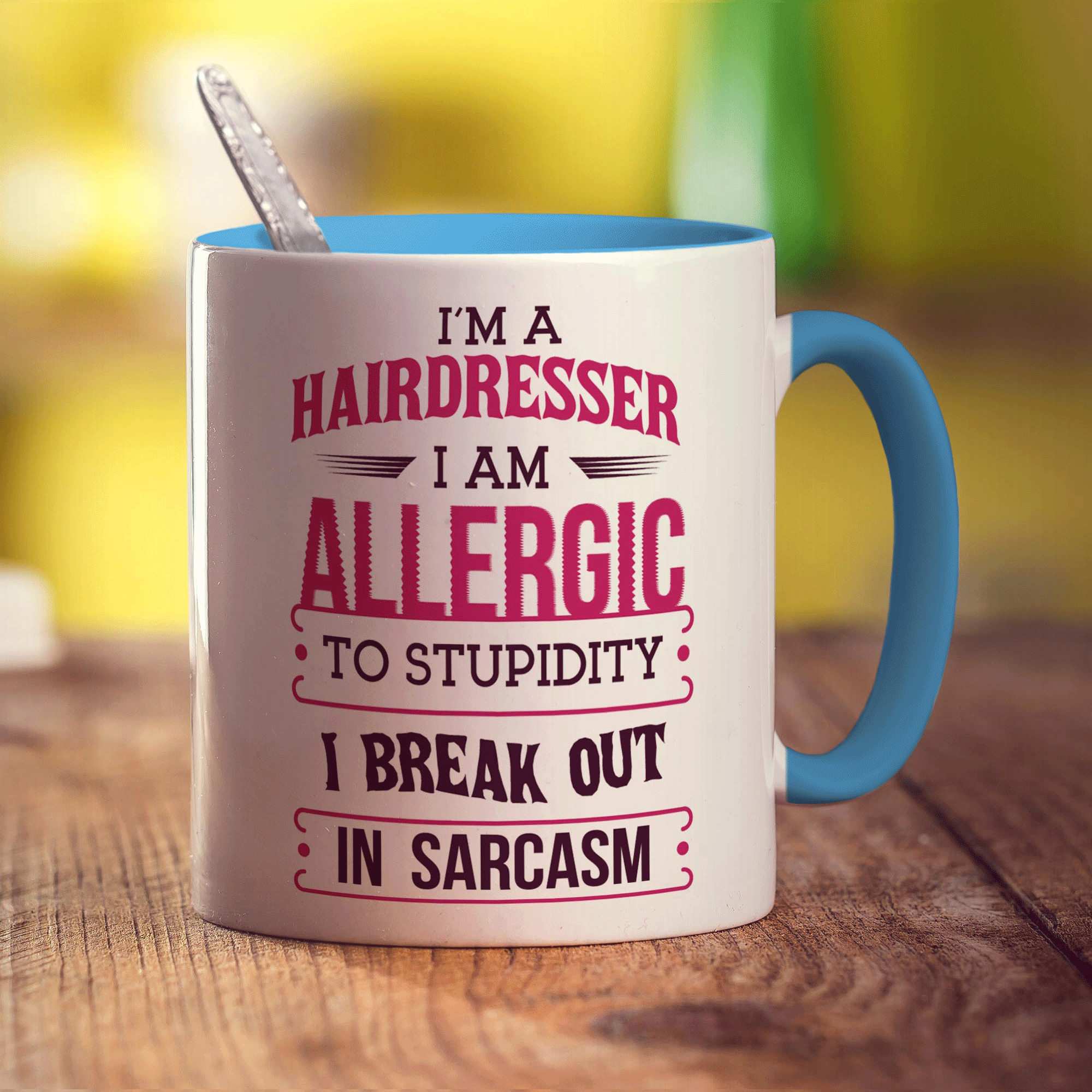 I'm a Hairdresser I am Allergic To Stupidity I Break Out in Sarcasm Mug