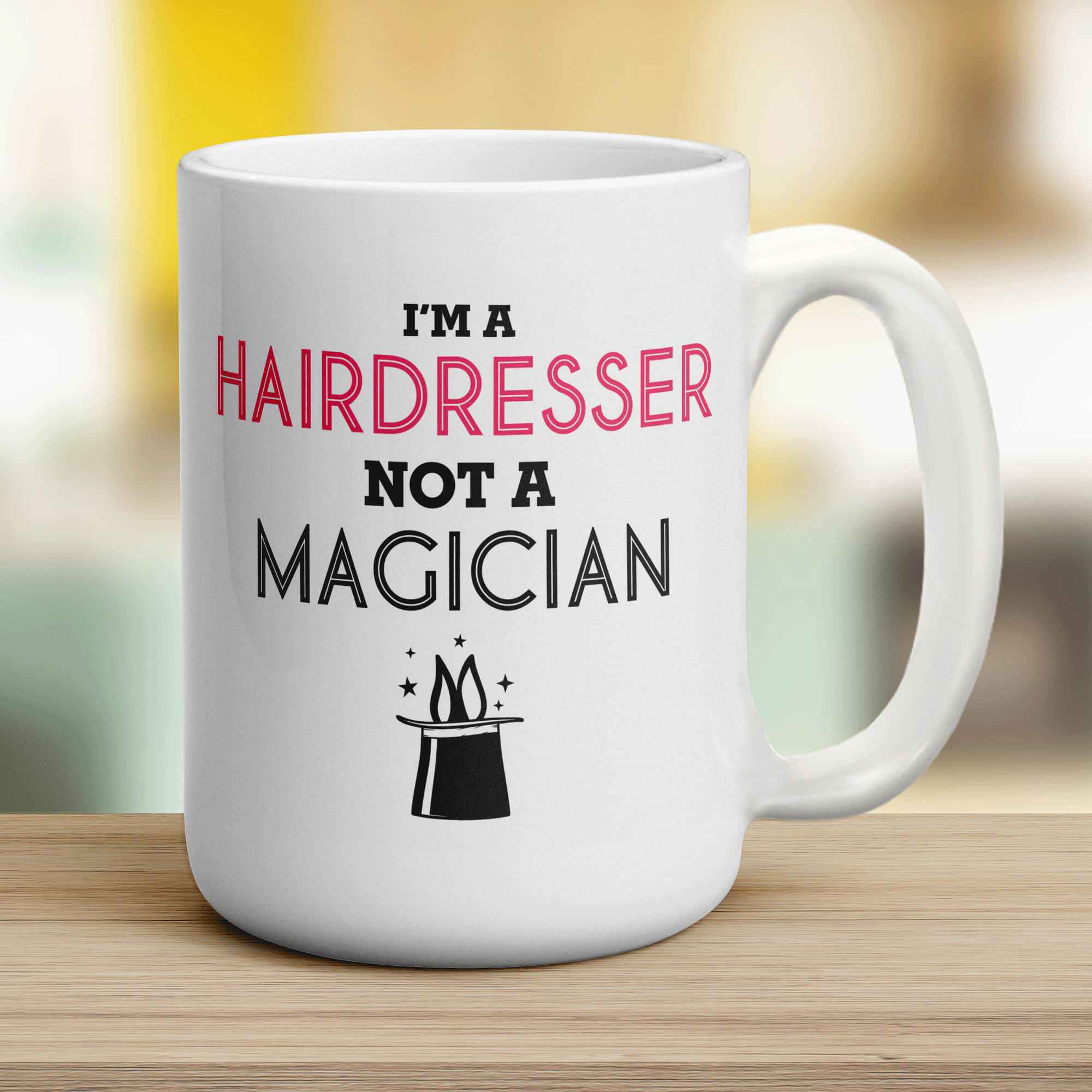 I'm a Hairdresser Not a Magician Mug - Jumbo 440ml (15oz) / White