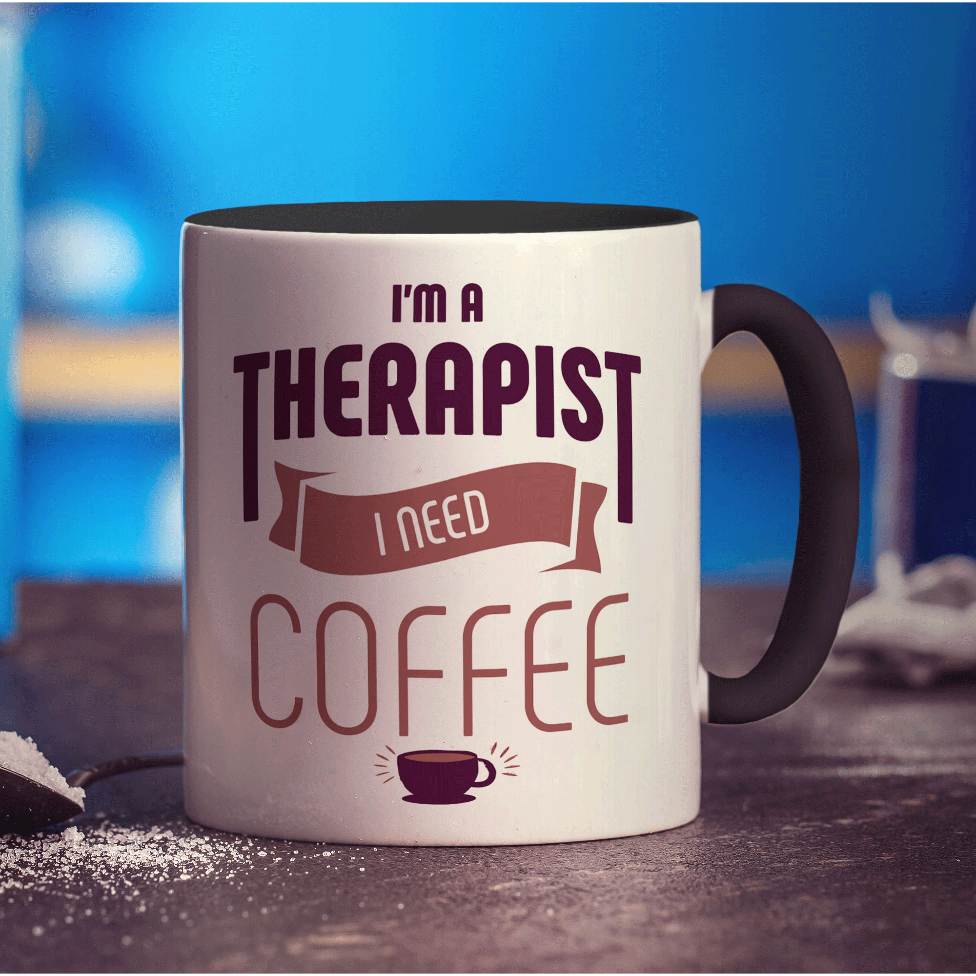 I'm a Therapist I Need Coffee Mug