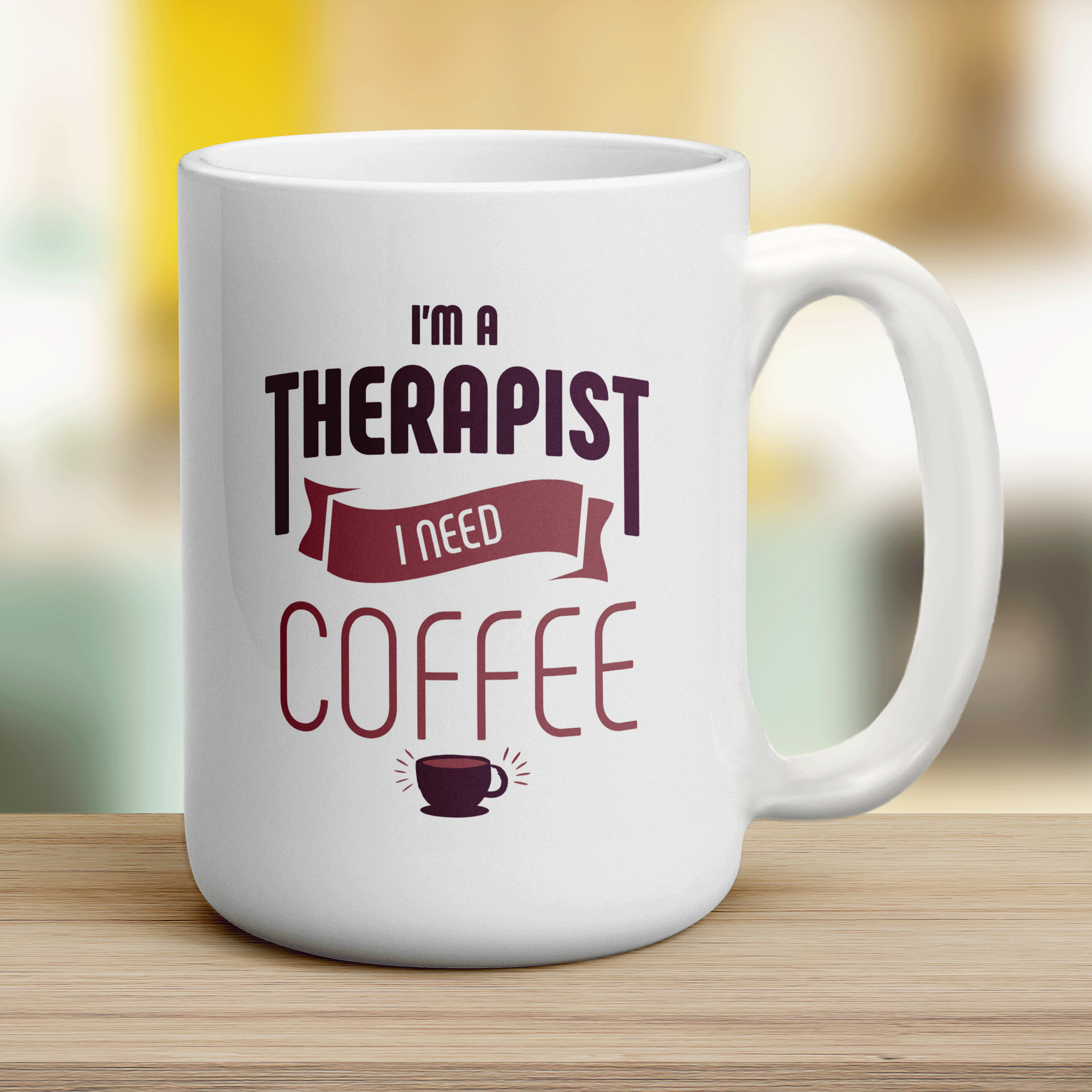I'm a Therapist I Need Coffee Mug