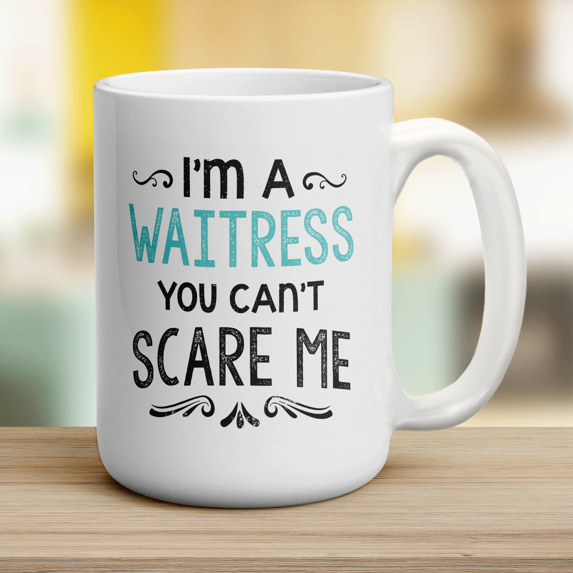 I'm a Waitress You Can't Scare Me Mug - Jumbo 440ml (15oz) / White