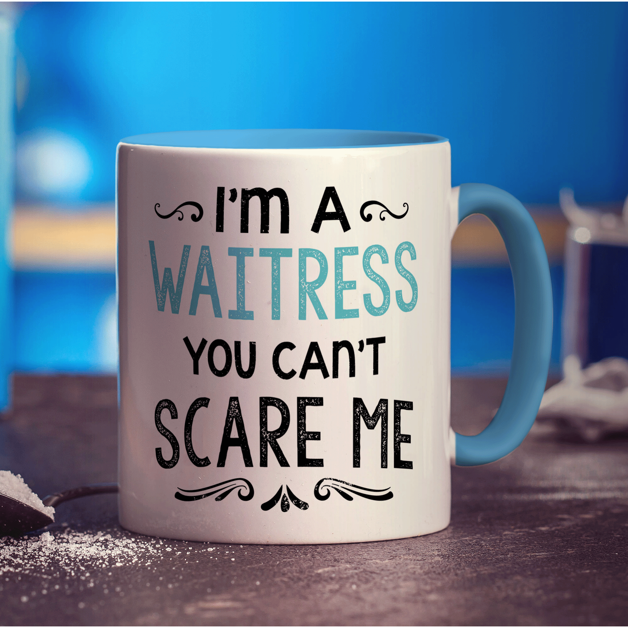 I'm a Waitress You Can't Scare Me Mug - Standard 330ml (11oz) / Blue